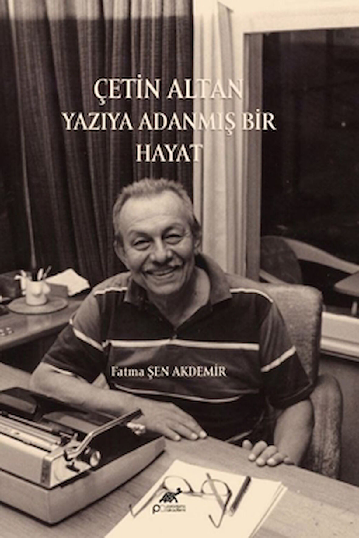 Çetin Altan: Yazıya Adanmış Bir Hayat