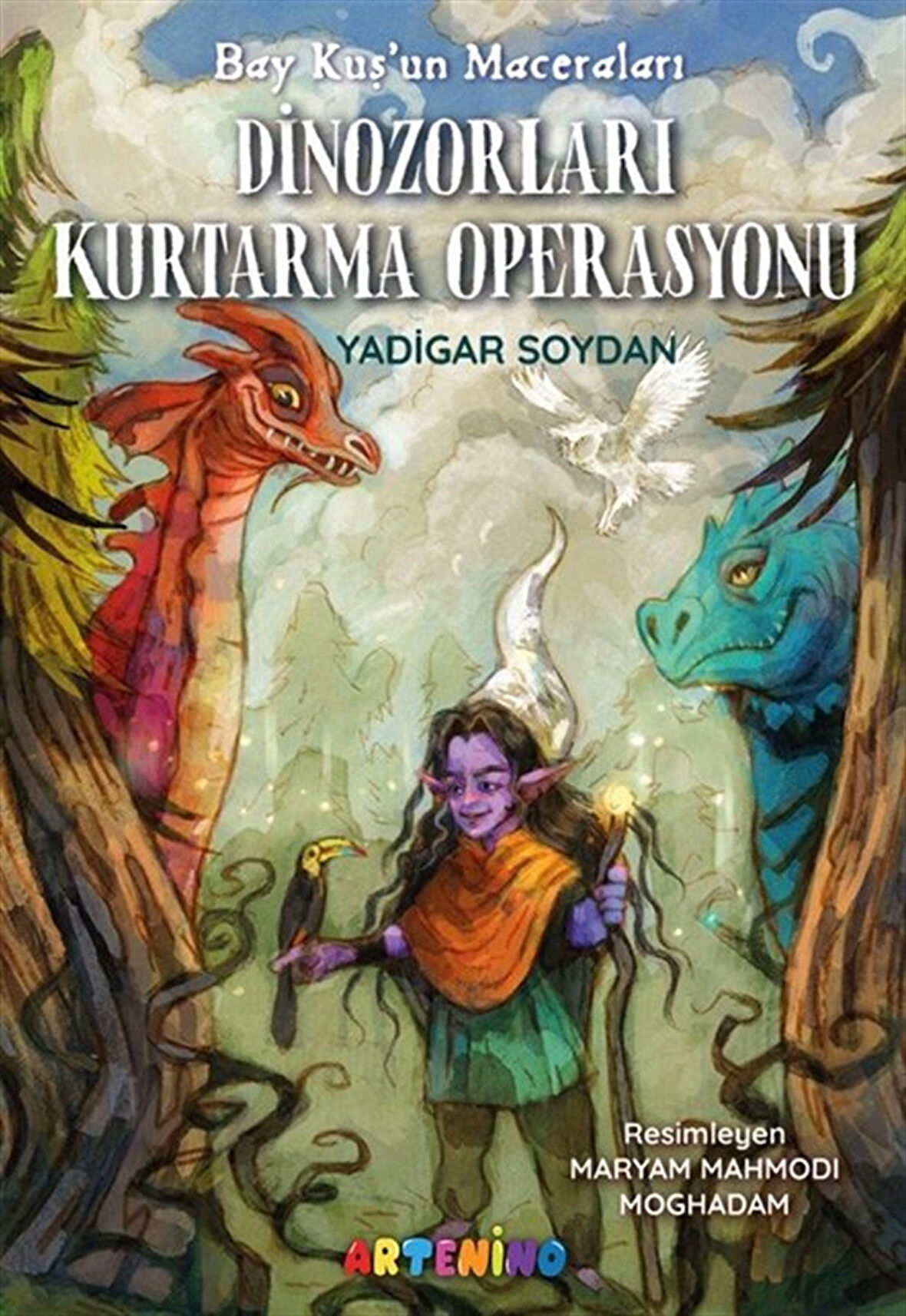 Bay Kuş'un Maceraları: Dinozorları Kurtarma Operasyonu / Yadigar Soydan