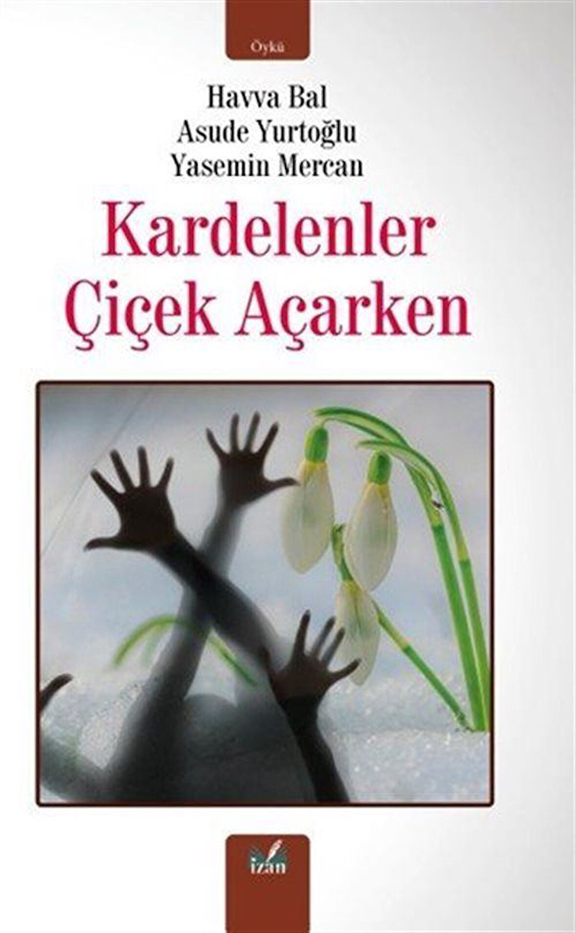 Kardelenler Çiçek Açarken / Havva Bal