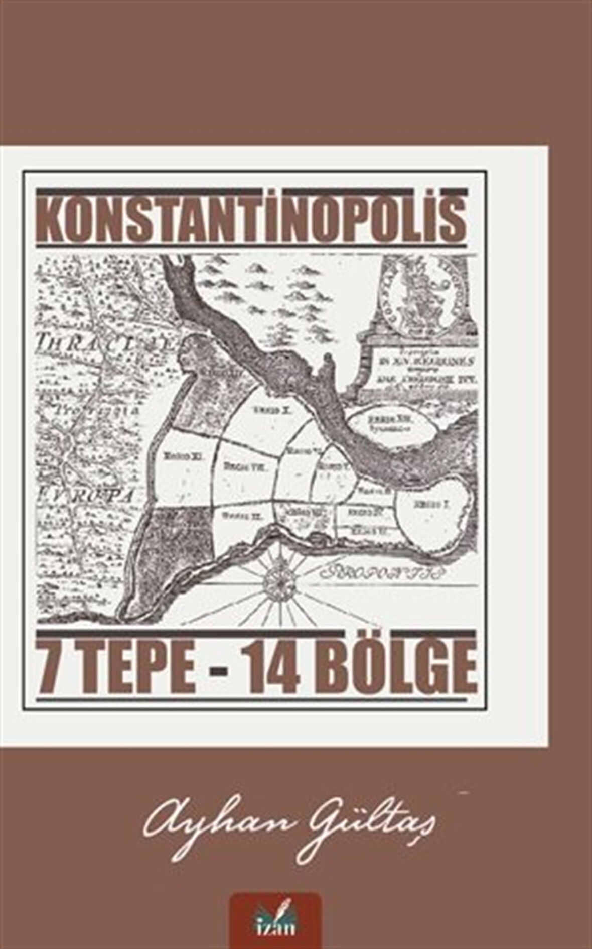 Konstantinopolis 7 Tepe- 14 Bölge / Ayhan Gültaş