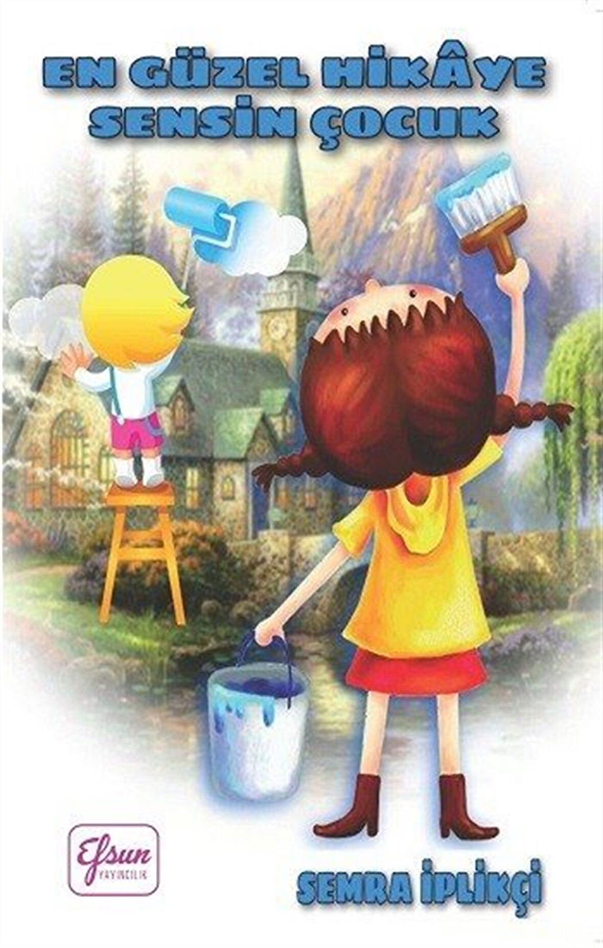 En Güzel Hikaye Sensin Çocuk / Semra İplikçi