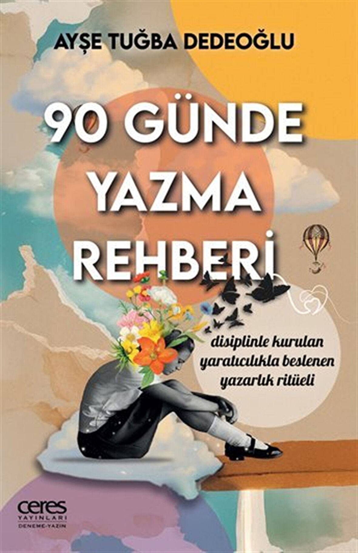 90 Günde Yazma Rehberi / Ayşe Tuğba Dedeoğlu