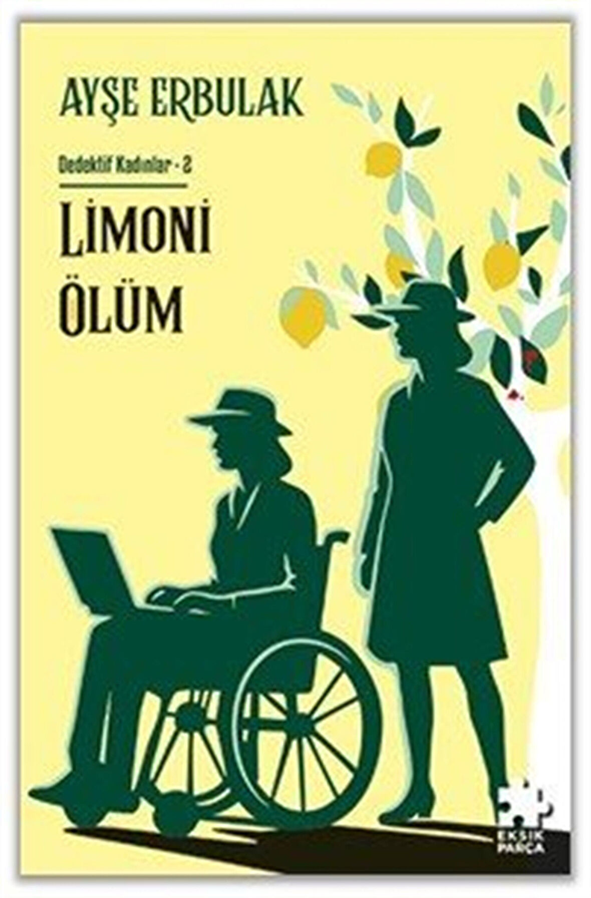 Limoni Ölüm / Dedektif Kadınlar 2 / Ayşe Erbulak