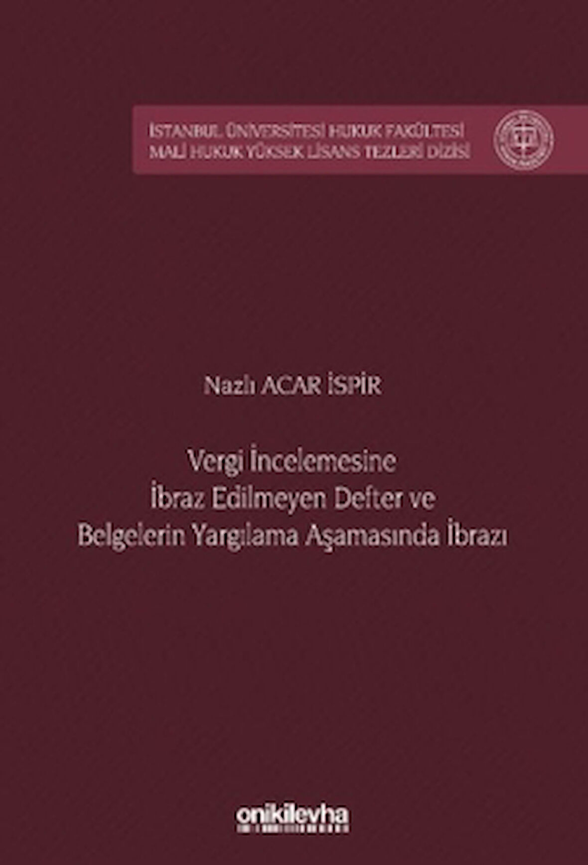 Vergi İncelemesine İbraz Edilmeyen Defter ve Belgelerin Yargılama Aşamasında İbrazı