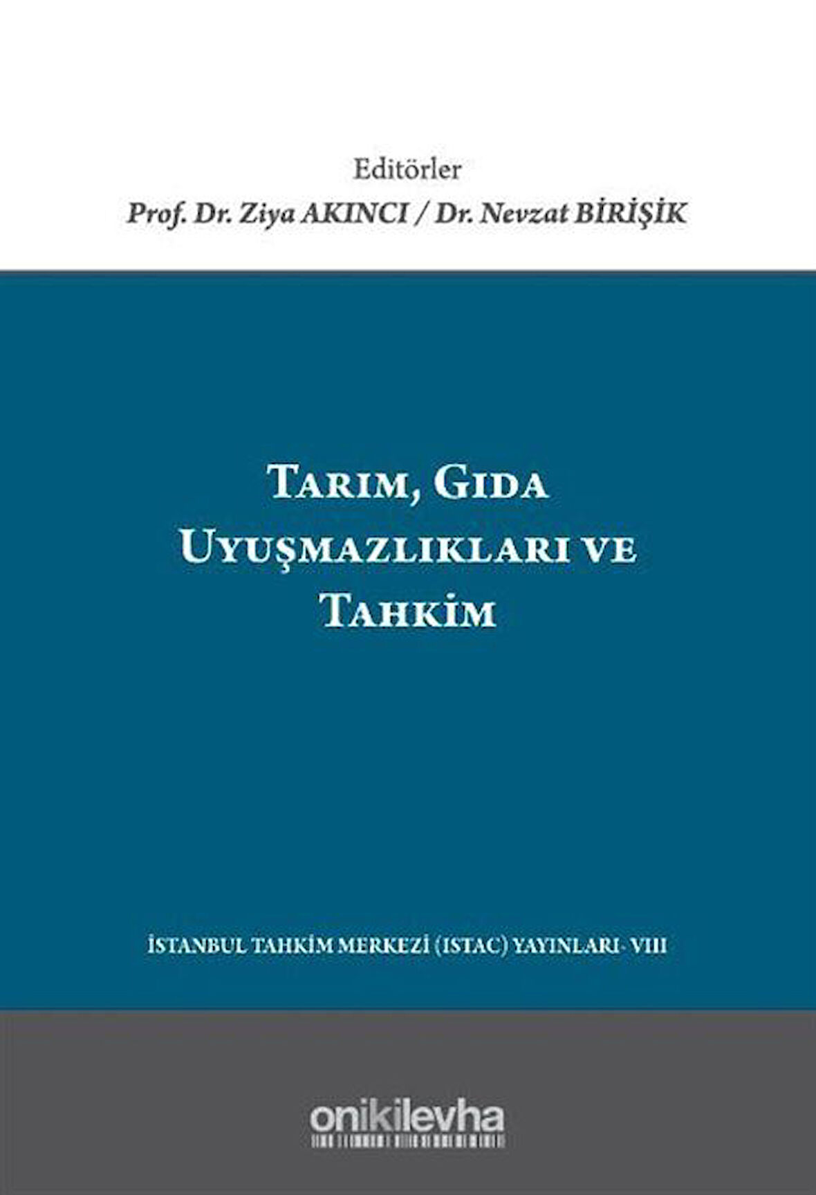 Tarım, Gıda Uyuşmazlıkları ve Tahkim / Ziya Akıncı