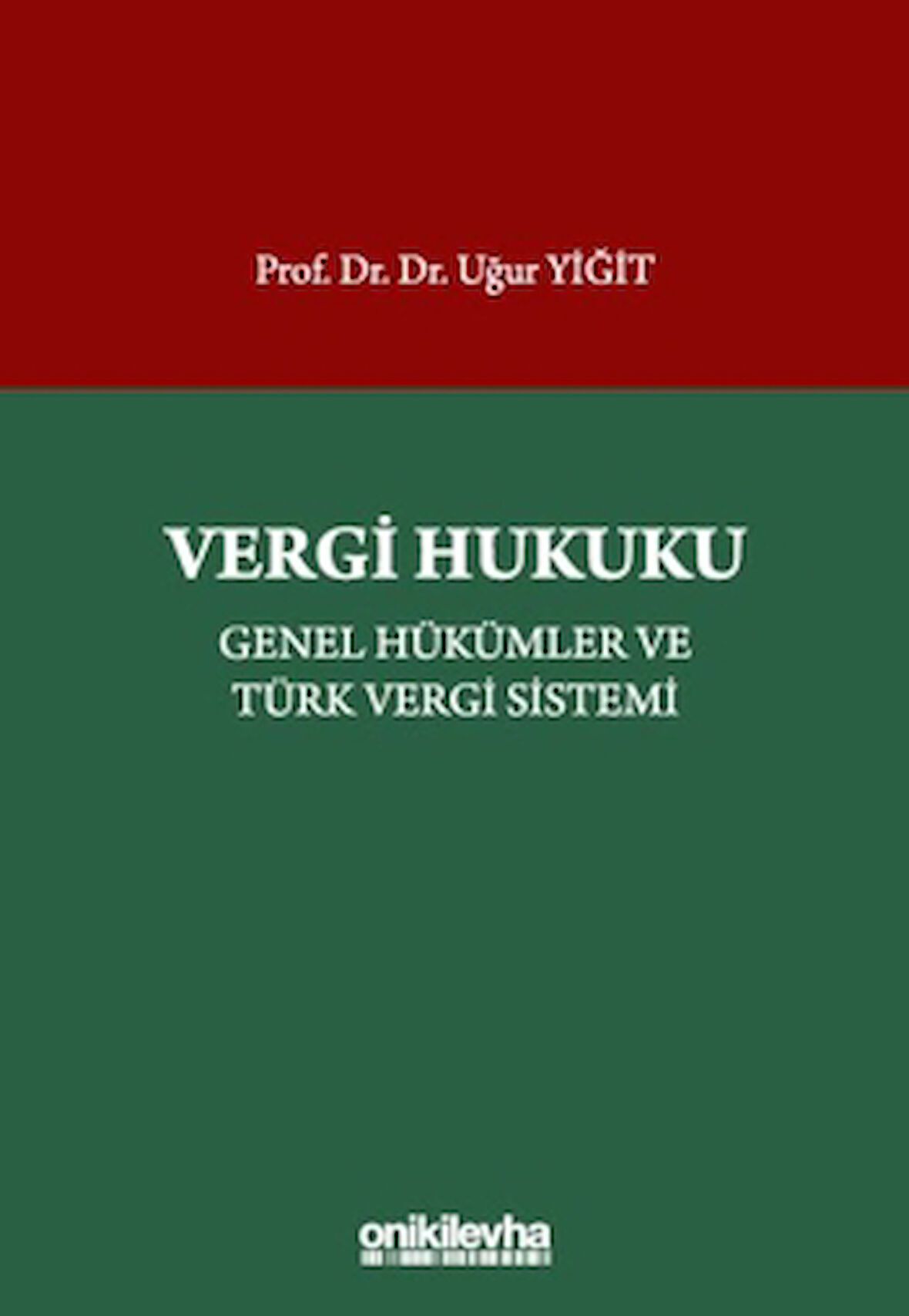 Vergi Hukuku - Genel Hükümler ve Türk Vergi Sistemi