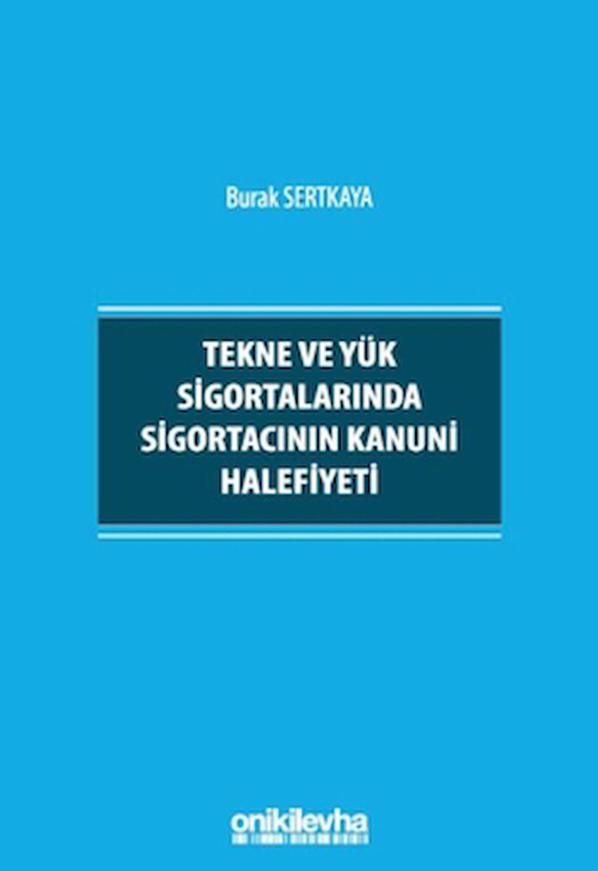 Tekne ve Yük Sigortalarında Sigortacının Kanuni Halefiyeti