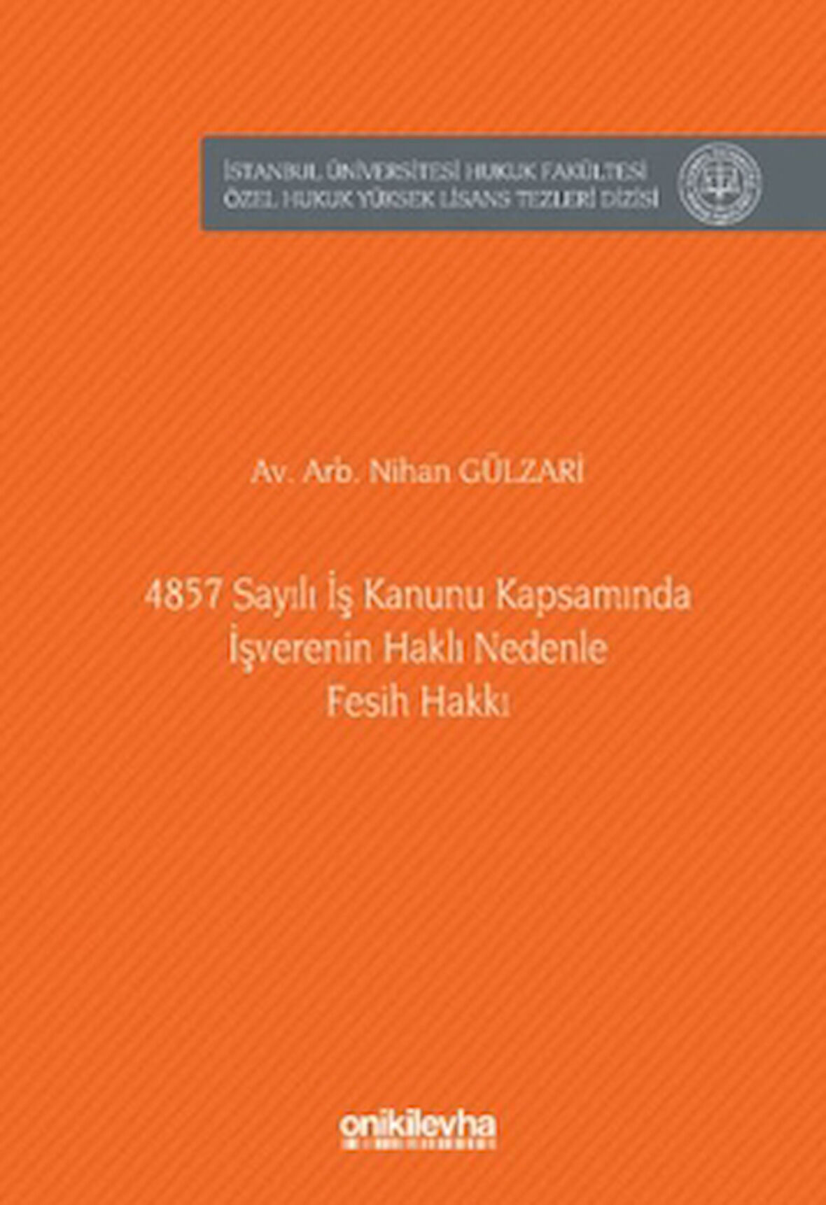 4857 Sayılı İş Kanunu Kapsamında İşverenin Haklı Nedenle Fesih Hakkı