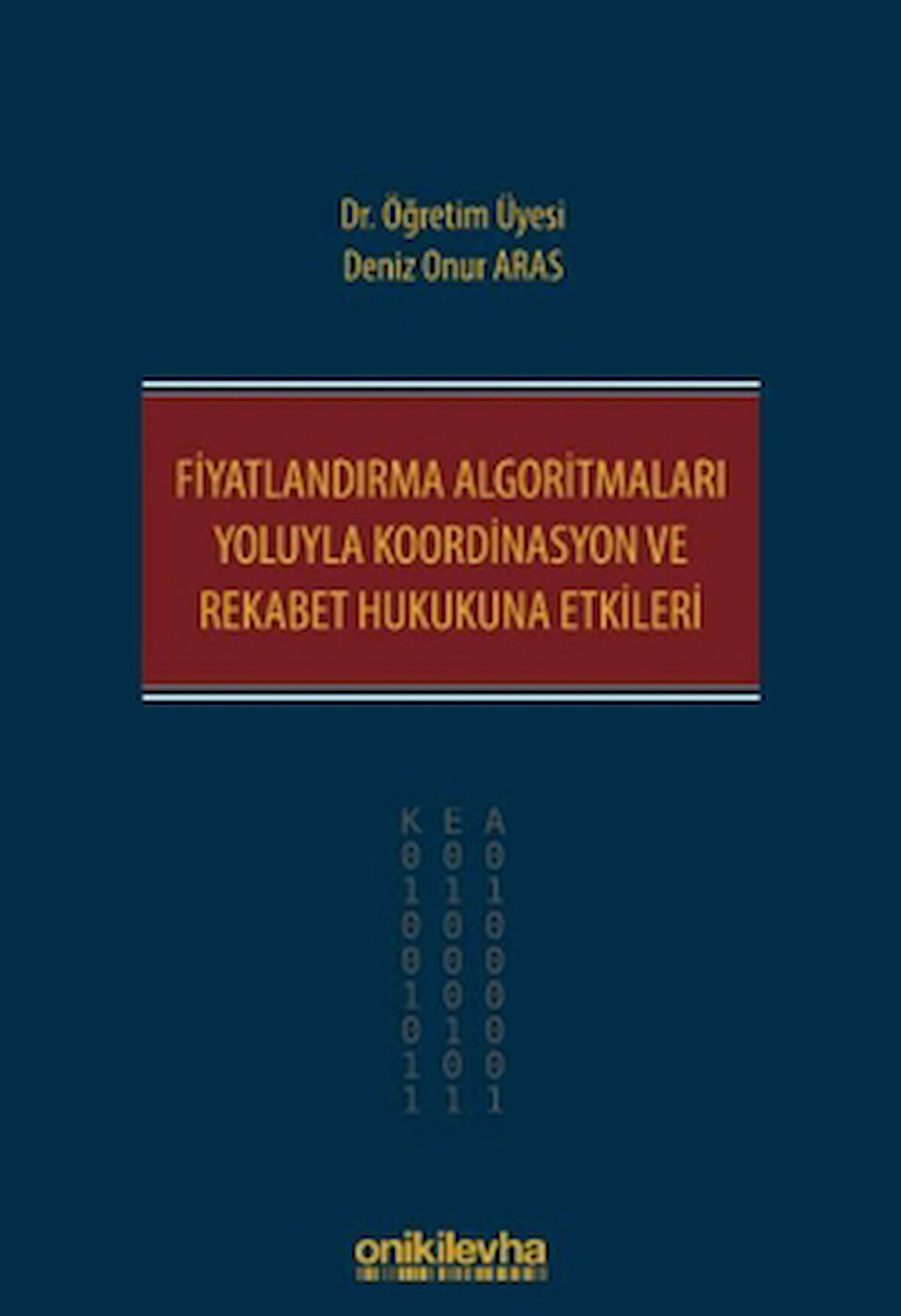 Fiyatlandırma Algoritmaları Yoluyla Koordinasyon ve Rekabet Hukukuna Etkileri