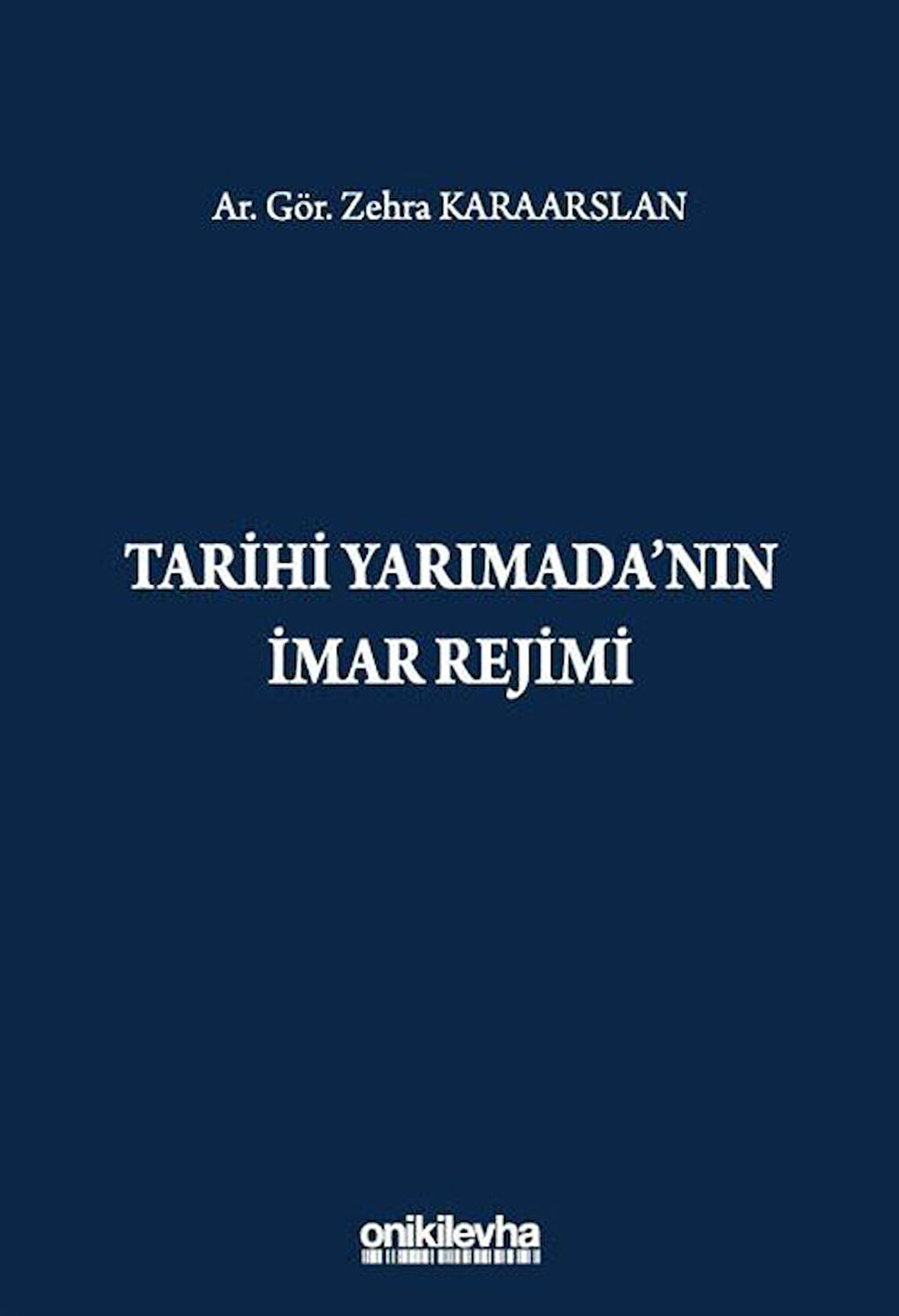 Tarihi Yarımada'nın İmar Rejimi / Ar. Gör. Zehra Karaarslan