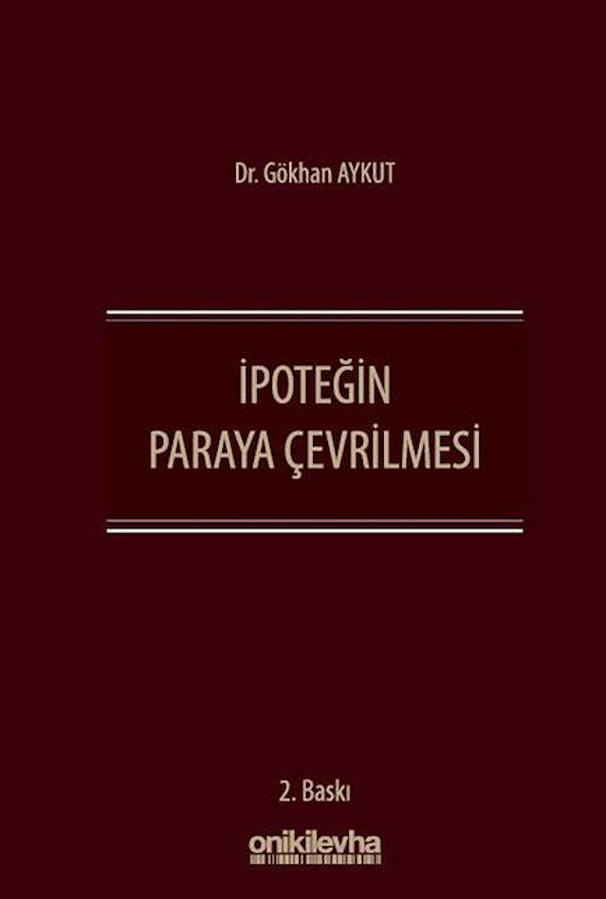 İpoteğin Paraya Çevrilmesi / Dr. Gökhan Aykut