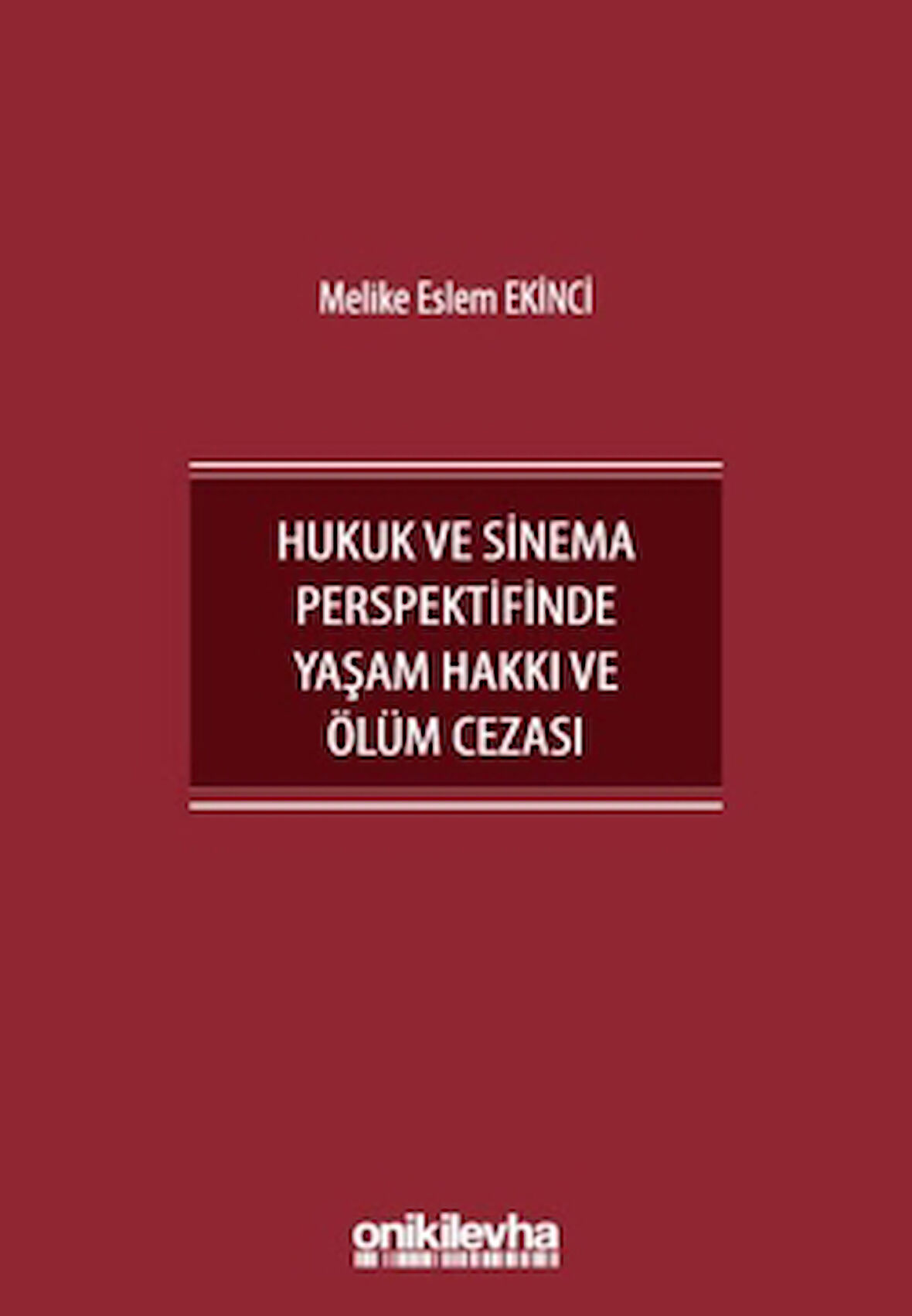 İnsan Hakları Bağlamında Hukuk ve Sinema Perspektifinde Yaşam Hakkı ve Ölüm Cezası