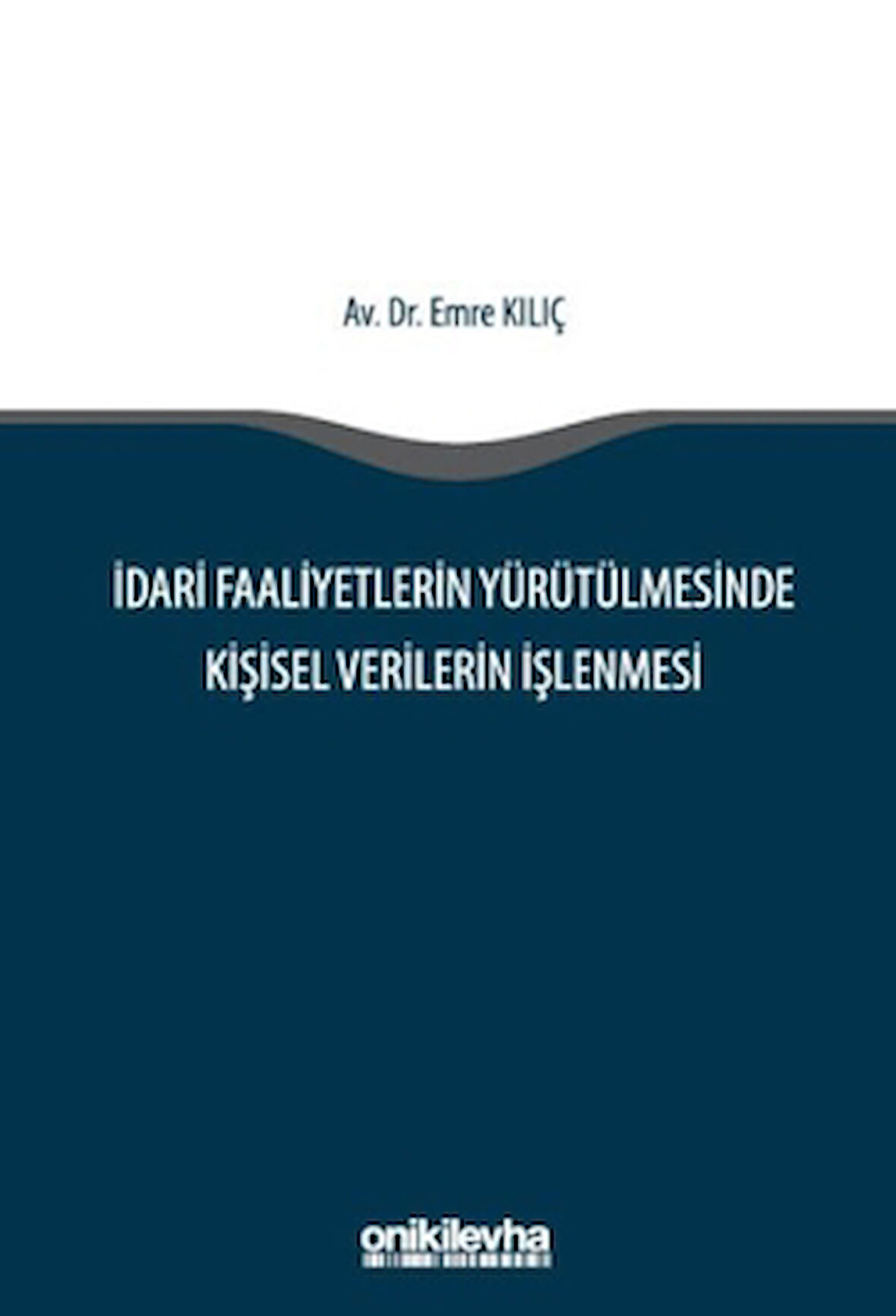 İdari Faaliyetlerin Yürütülmesinde Kişisel Verilerin İşlenmesi