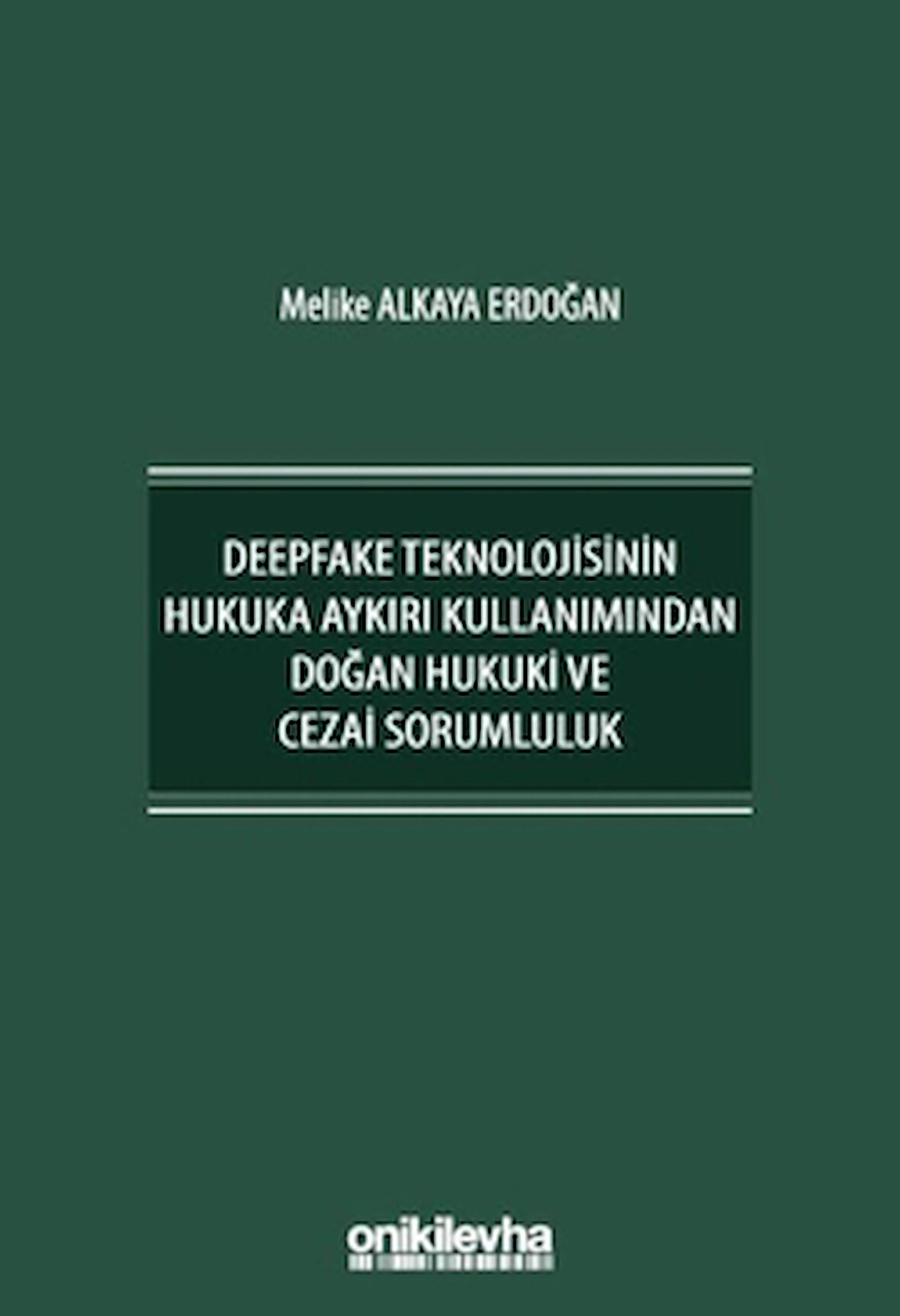 Deepfake Teknolojisinin Hukuka Aykırı Kullanımından Doğan Hukuki ve Cezai Sorumluluk