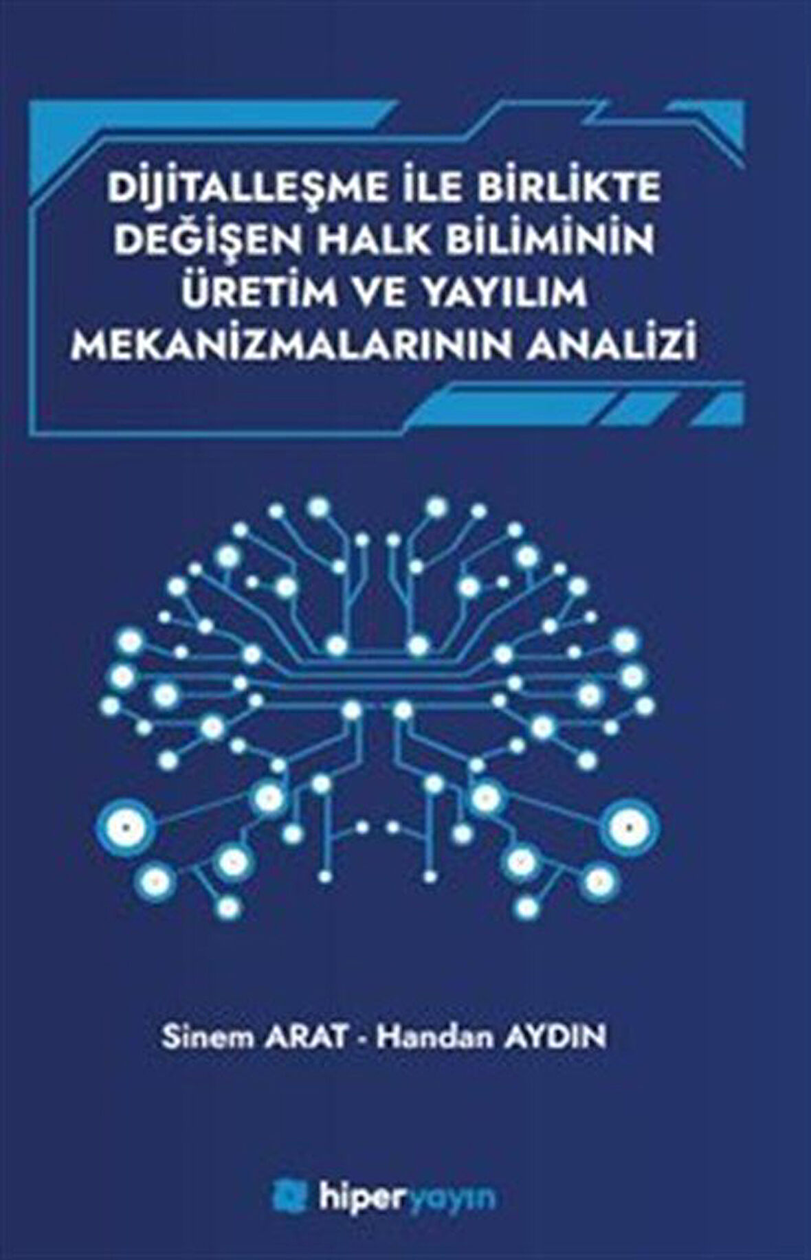 Dijitallaşme İle Birlikte Değişen Halk Biliminin Üretim ve Yayılım Mekanizmalarının Analizi / Handan Aydın