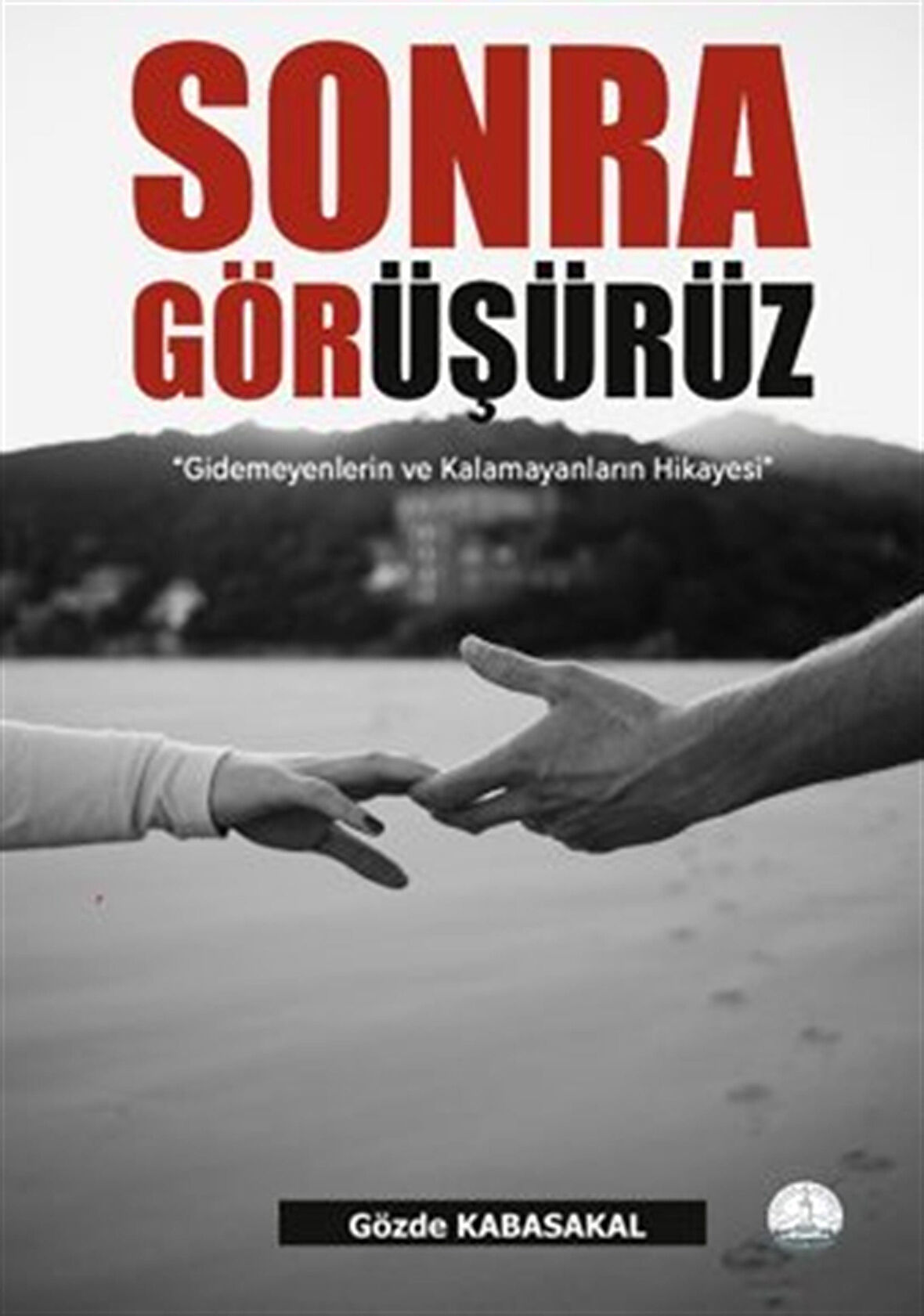 Sonra Görüşürüz / Gözde Kabasakal