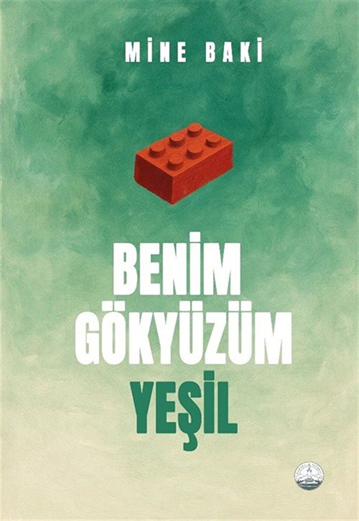 Benim Gökyüzüm Yeşil / Mine Baki