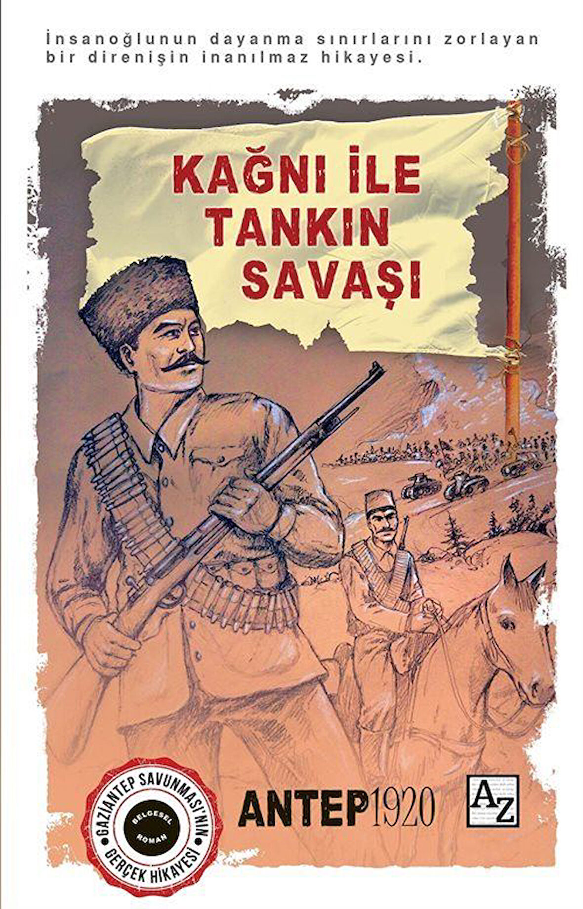 Kağnı ile Tankın Savaşı / Antep 1920 / Salih Koca