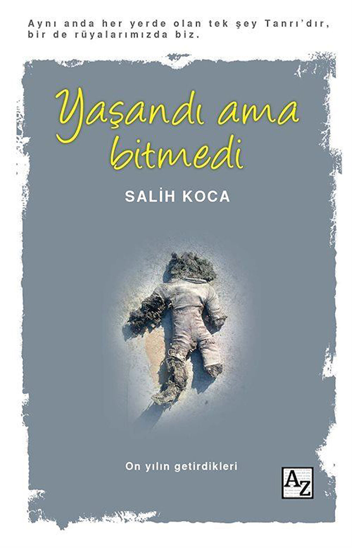 Yaşandı Ama Bitmedi / Salih Koca