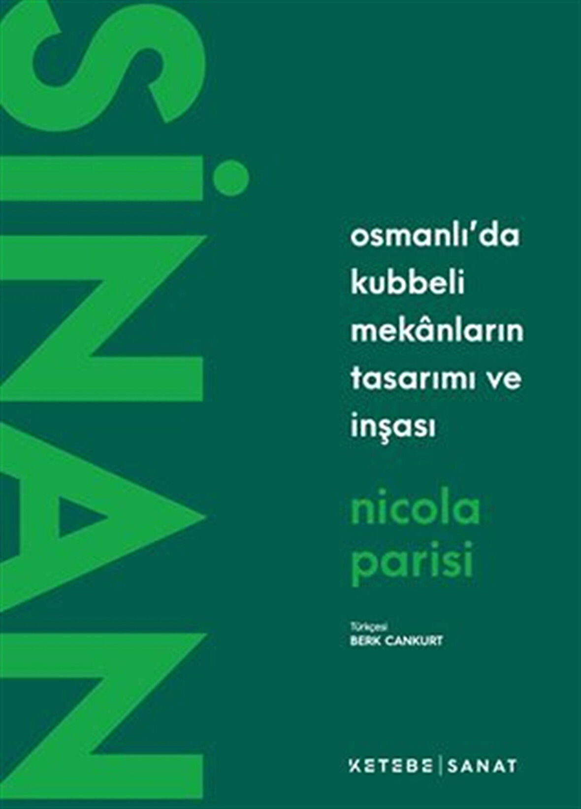 Sinan / Osmanlı'da Kubbeli Mekanların Tasarımı ve İnşası / Nicola Parisi