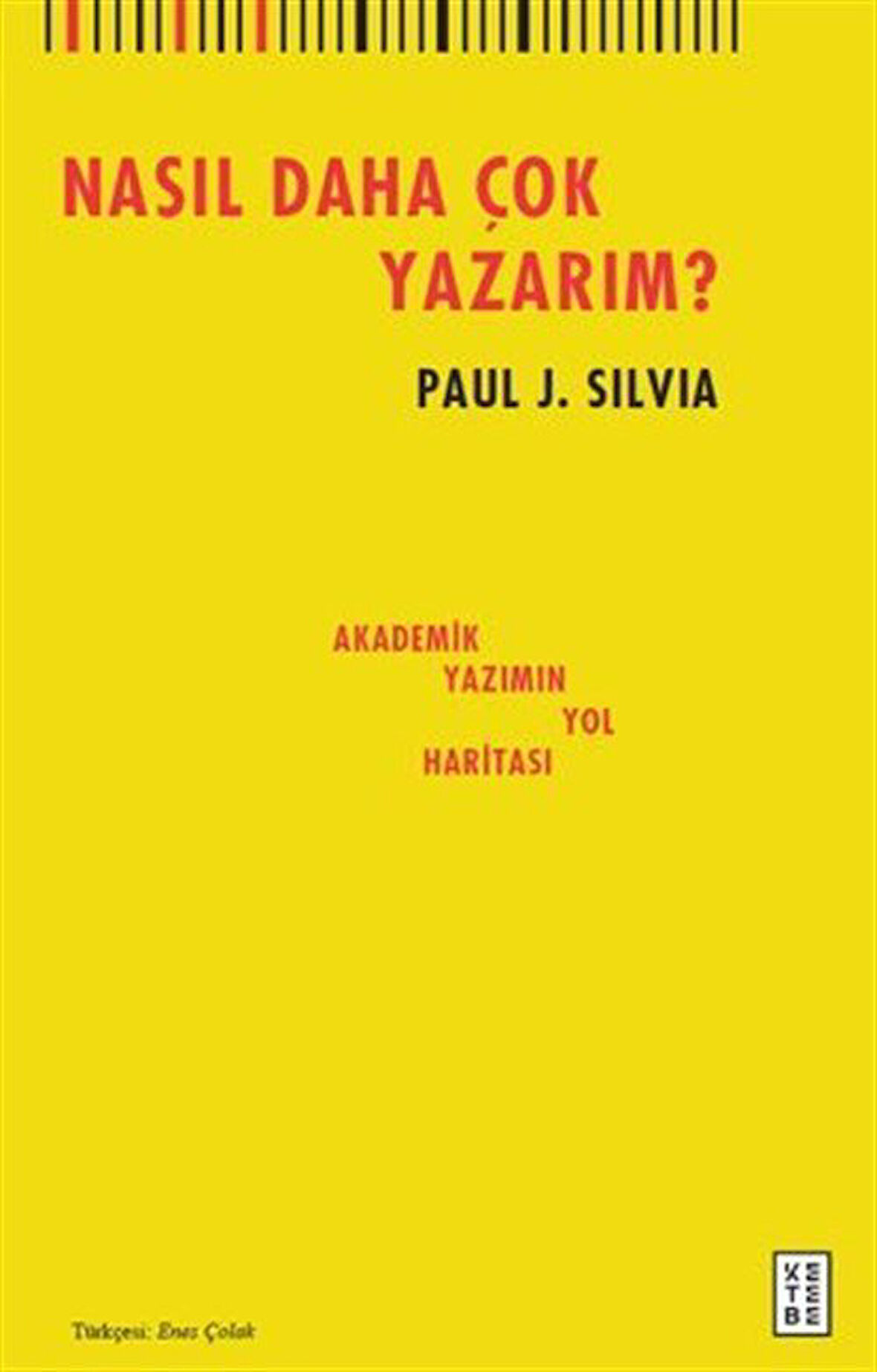 Nasıl Daha Çok Yazarım? / Akademik Yazımın Yol Haritası / Paul J. Silvia