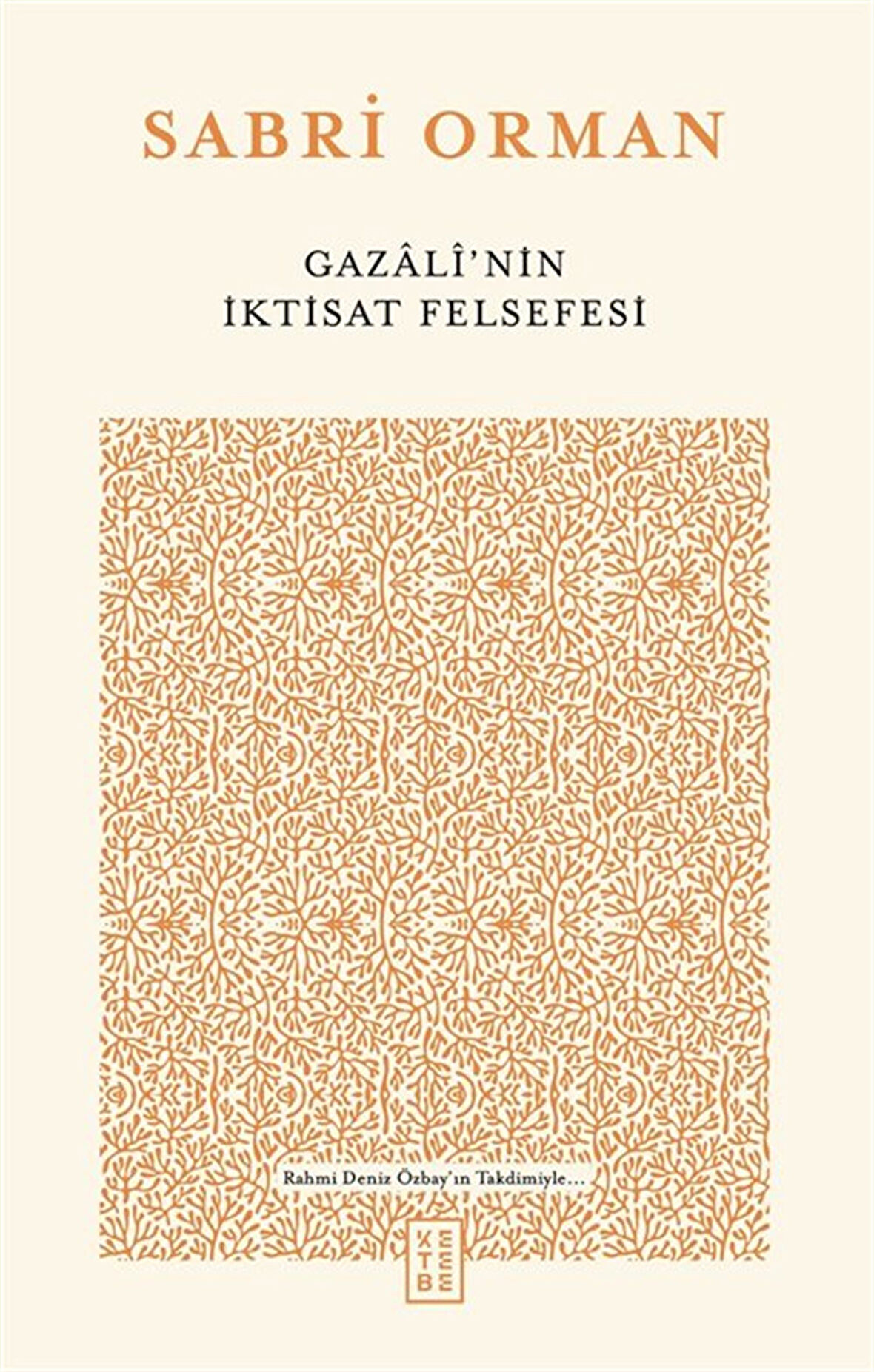 Gazalî'nin İktisat Felsefesi / Dr. Sabri Orman