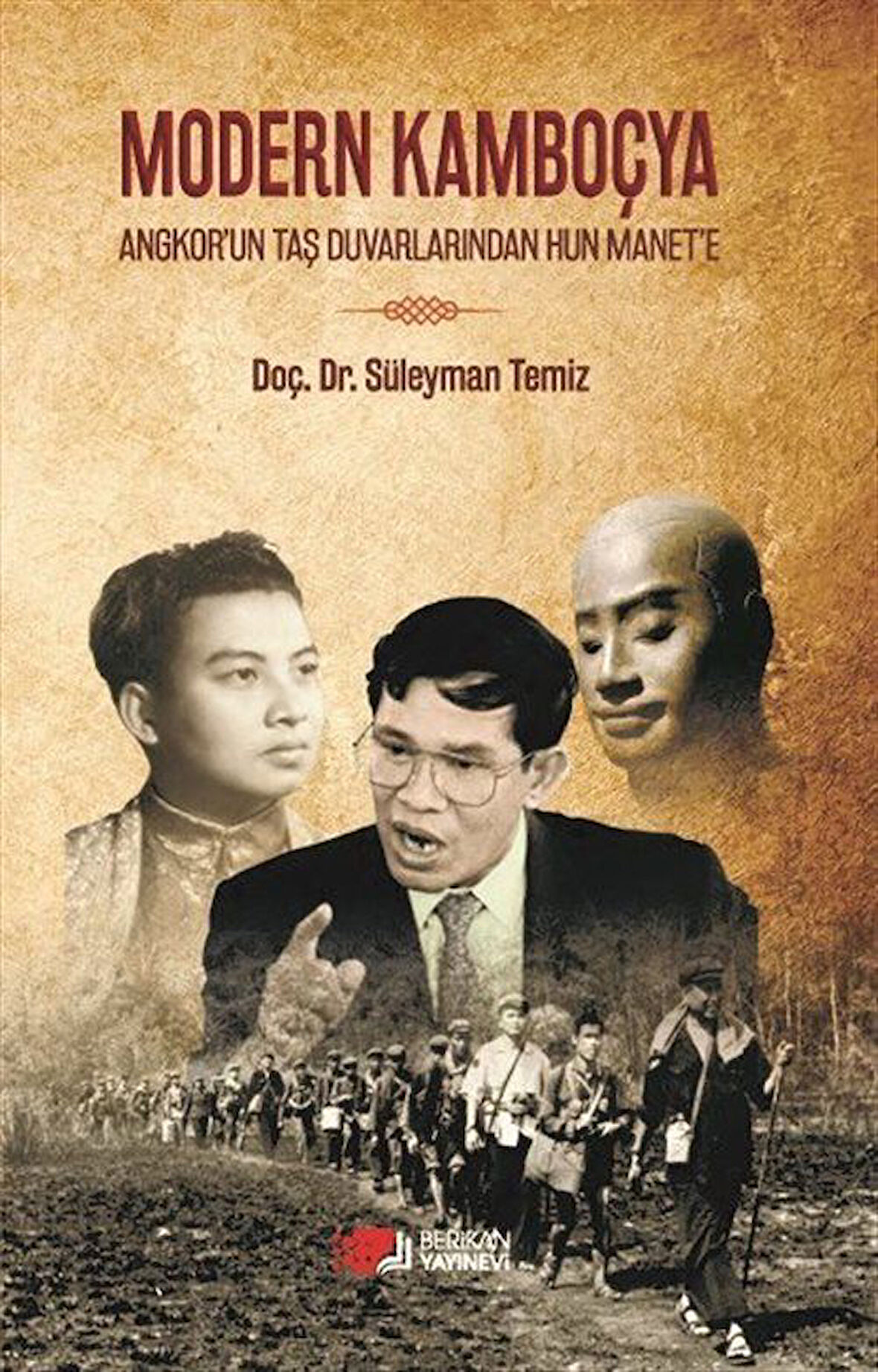 Modern Kamboçya & Ankhor'un Taş Duvarlarindan Hun Manet'e / Dr. Süleyman Temiz
