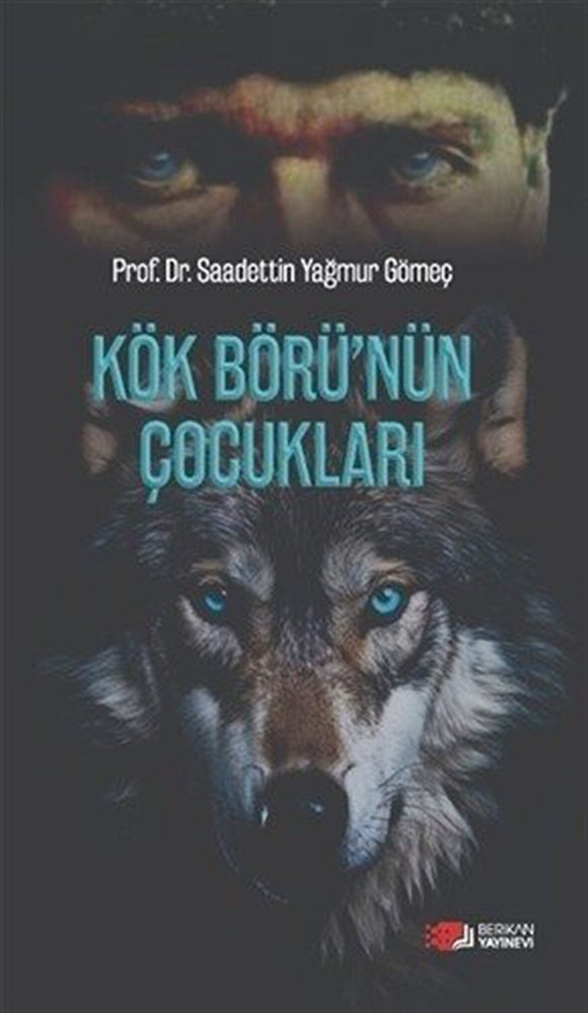 Kök Börü'nün Çocukları / Prof. Dr. Saadettin Yağmur Gömeç