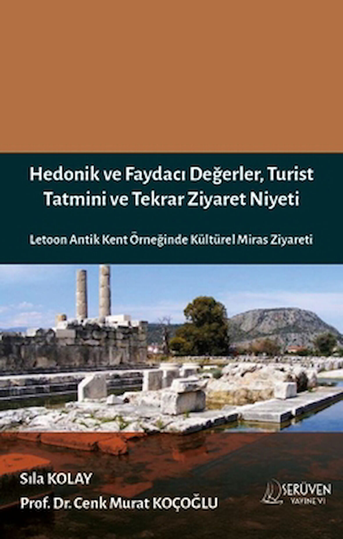 Hedonik ve Faydacı Değerler, Turist Tatmini ve Tekrar Ziyaret Niyeti