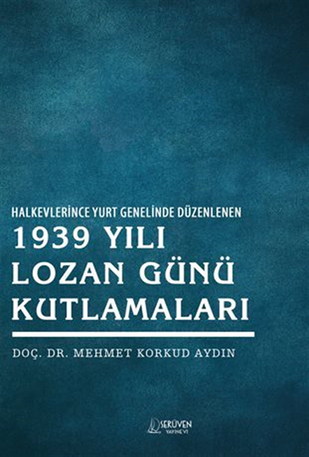Halkevlerince Yurt Genelinde Düzenlenen 1939 Yılı Lozan Günü Kutlamaları / Mehmet Korkud Aydın