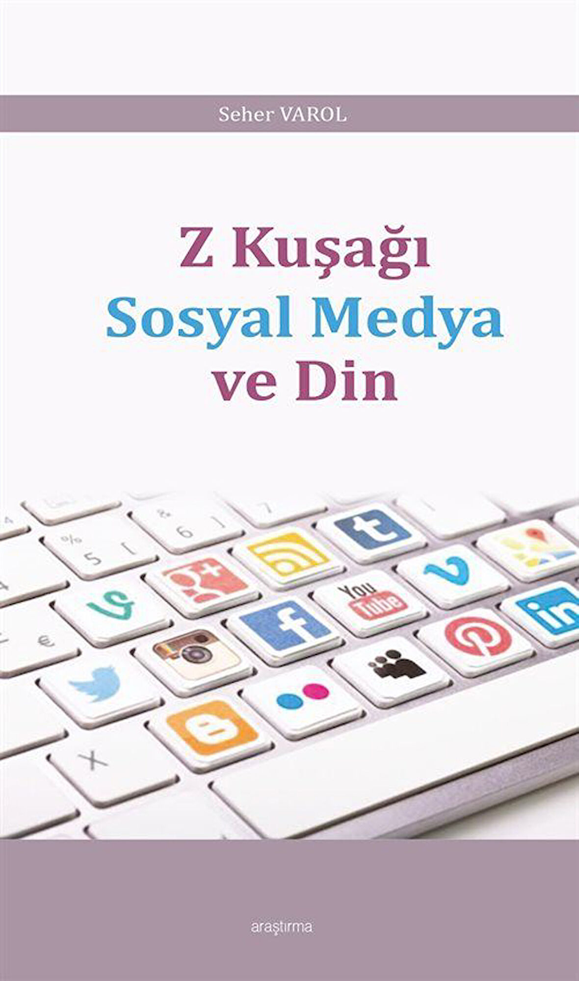 Z Kuşağı Sosyal Medya ve Din / Seher Varol