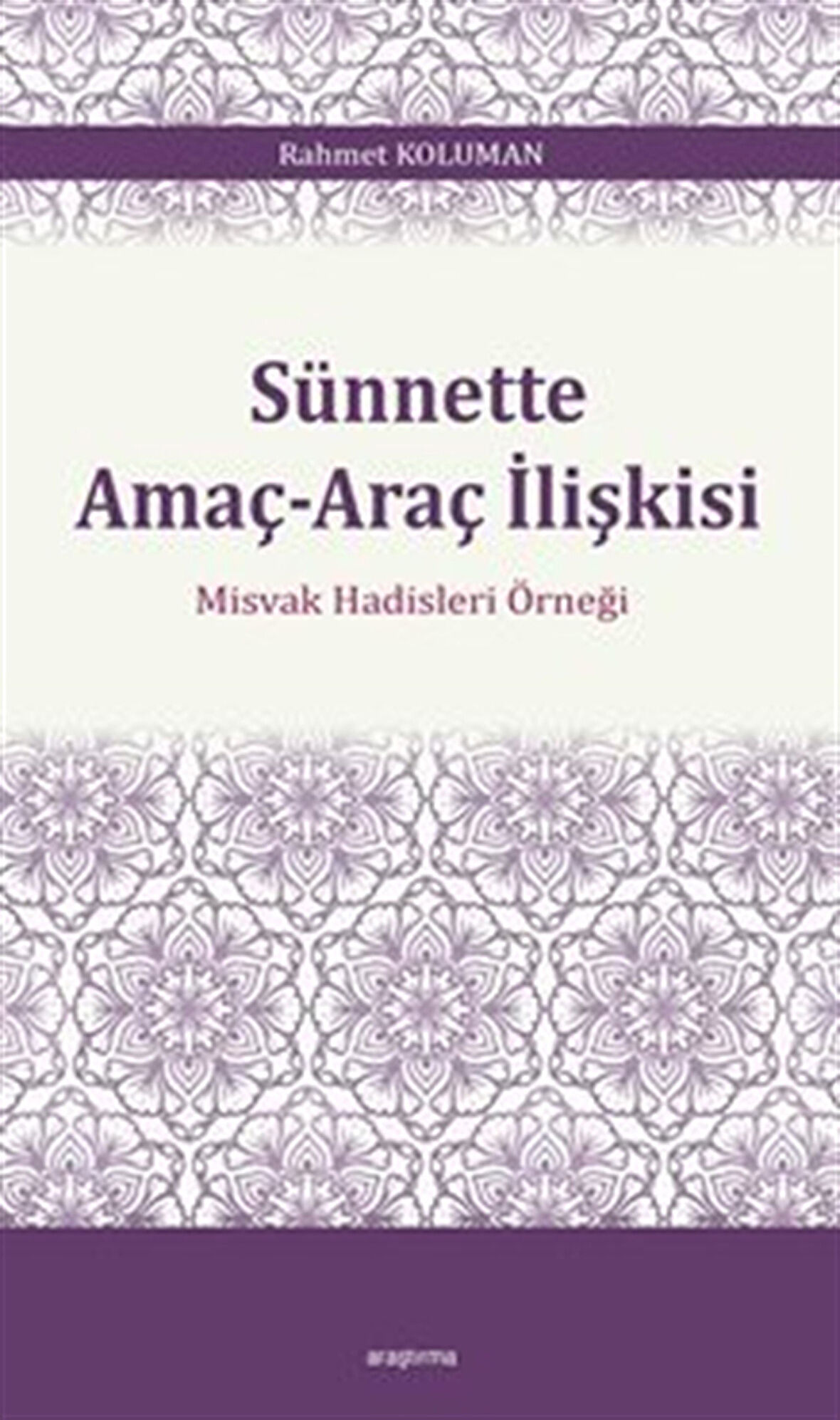 Sünnette Amaç-Araç İlişkisi / Rahmet Koluman