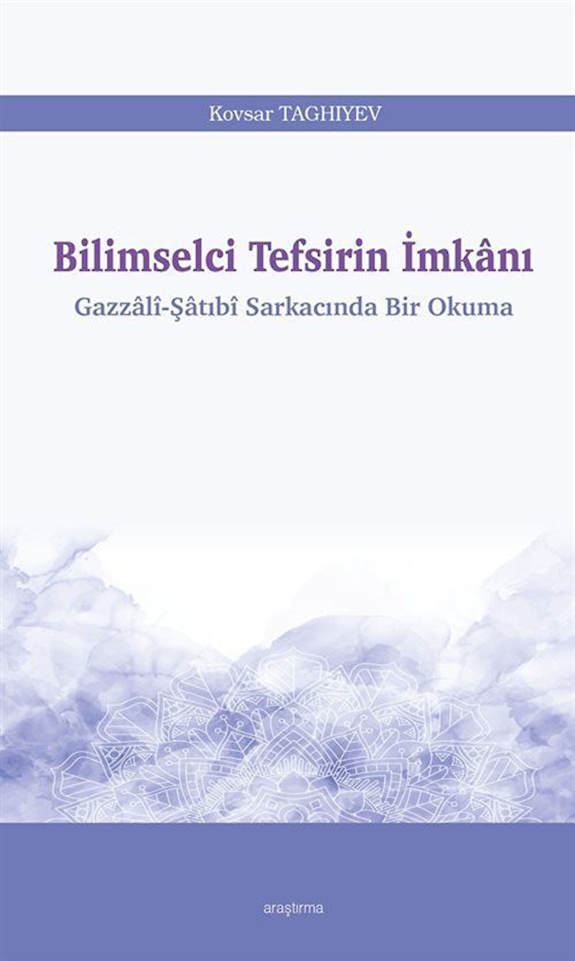 Bilimselci Tefsirin İmkanı / Kovsar Taghıyev
