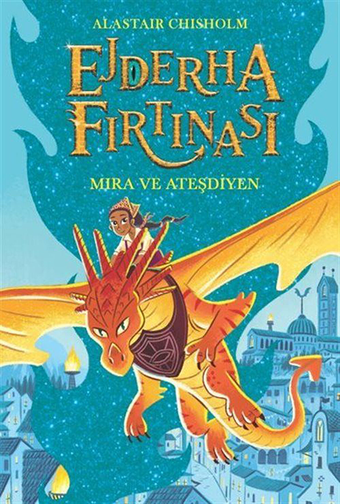 Ejderha Fırtınası Mıra Ve Ateşdiyen / Alastair Chisholm