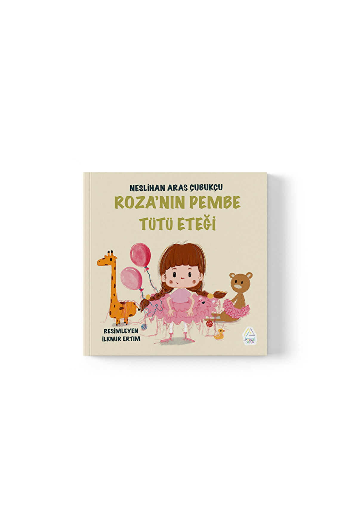 Neslihan Aras Çubukçu -  Roza’nın Pembe Tütü Eteği  