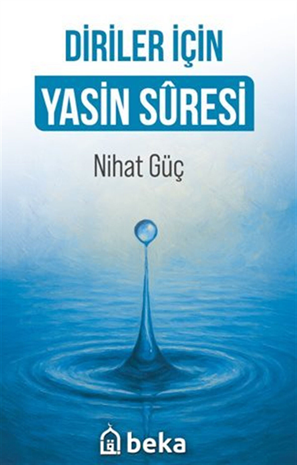 Diriler İçin Yasin Suresi / Nihat Güç