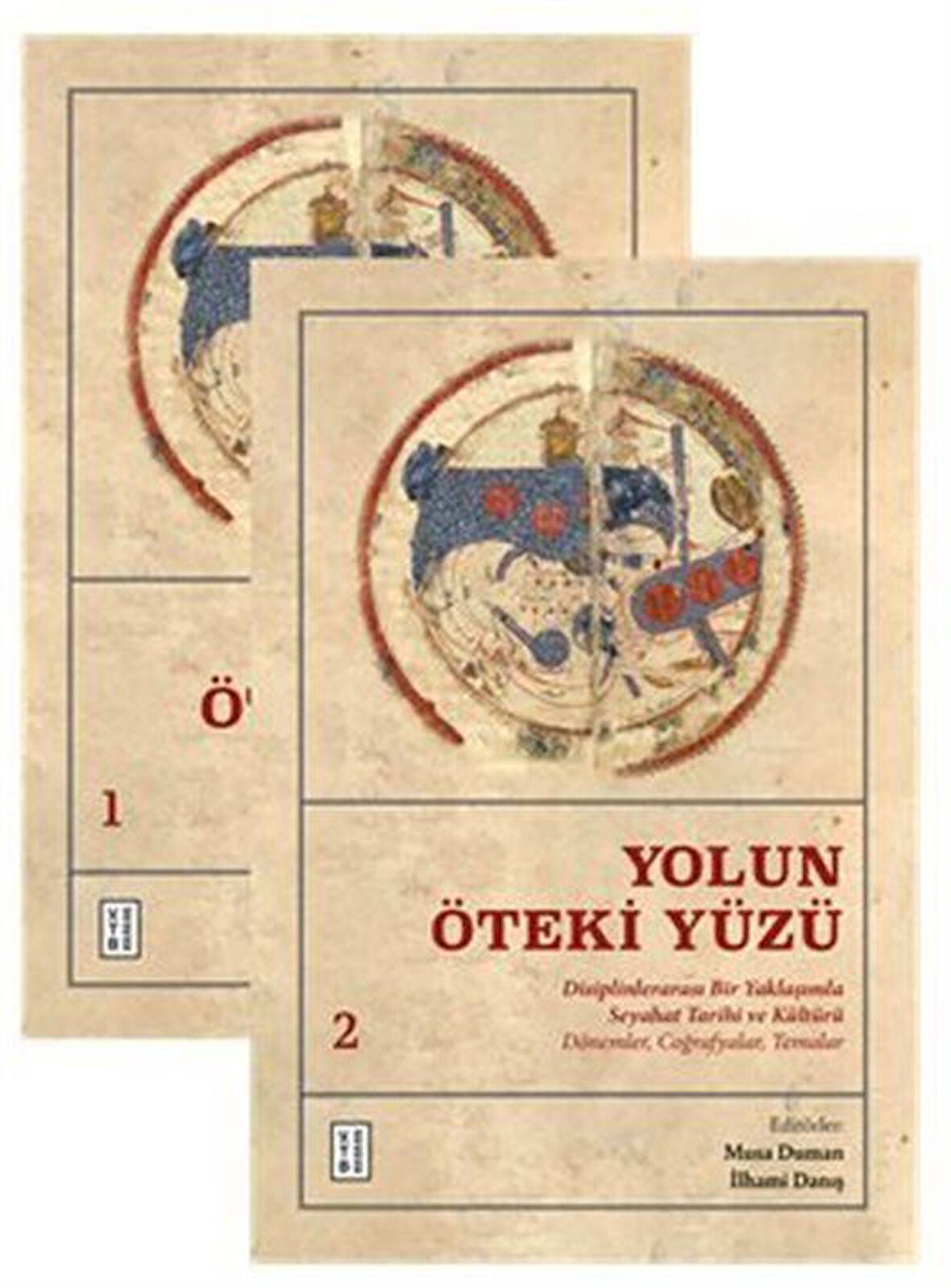 Yolun Öteki Yüzü & Disiplinlerarası Bir Yaklaşımla Seyahat Tarihi ve Kültürü: Dönemler, Coğrafyalar, Temalar