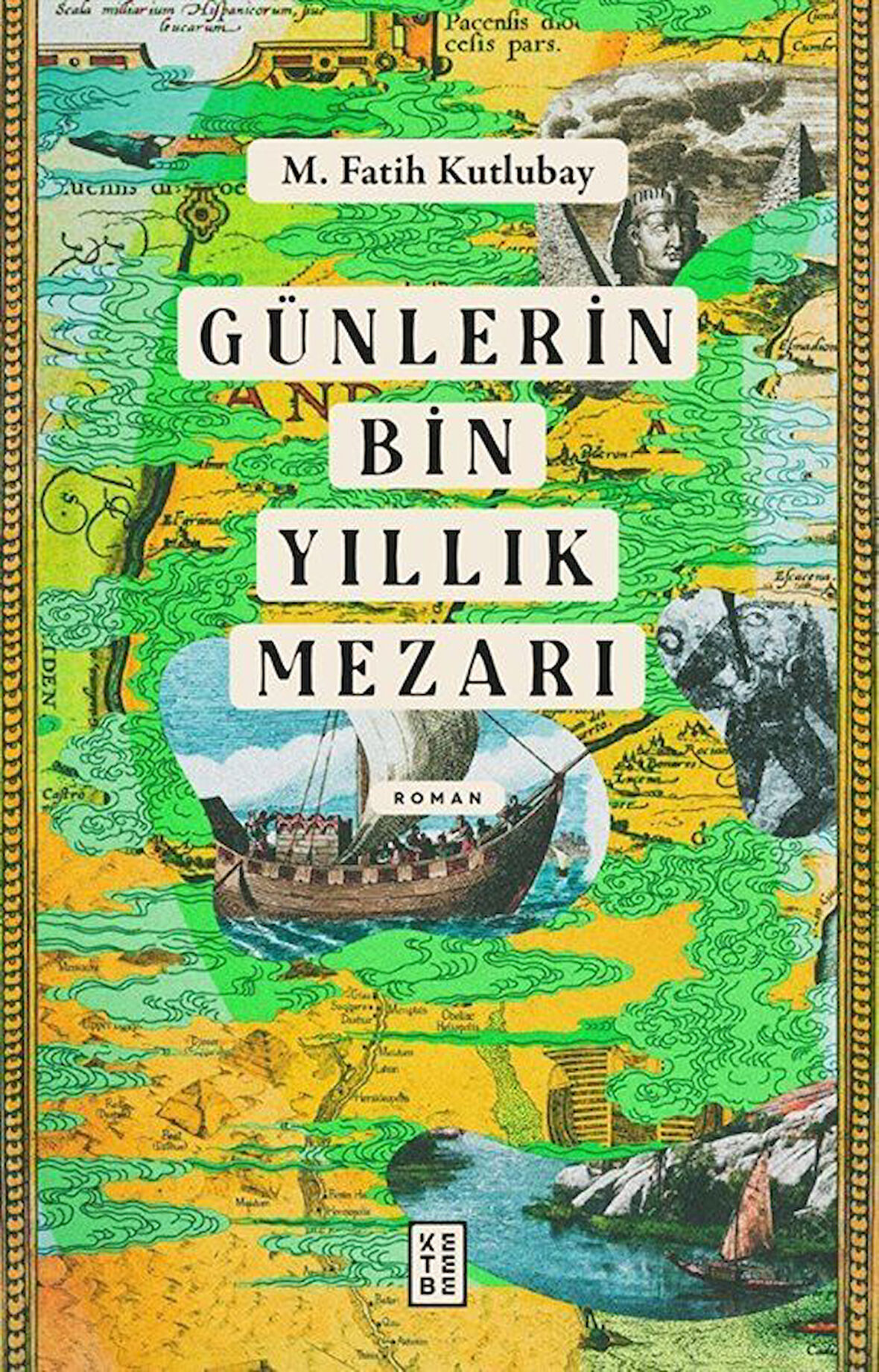 Günlerin Bin Yıllık Mezarı / M. Fatih Kutlubay