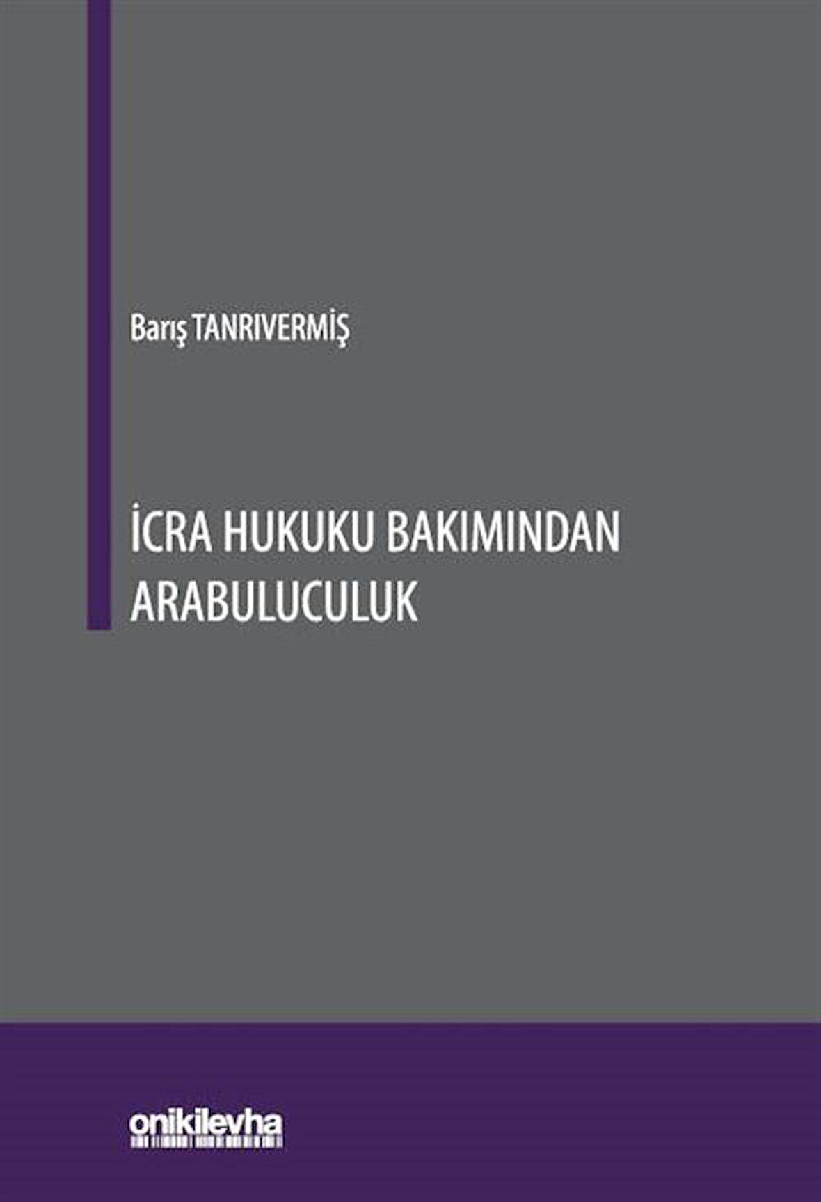 İcra Hukuku Bakımından Arabuluculuk / Barış Tanrıvermiş