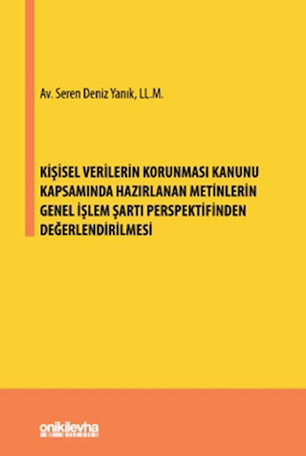 Kişisel Verilerin Korunması Kanunu Kapsamında Hazırlanan Metinlerin Genel İşlem Şartı Perspektifinden Değerlendirilmesi