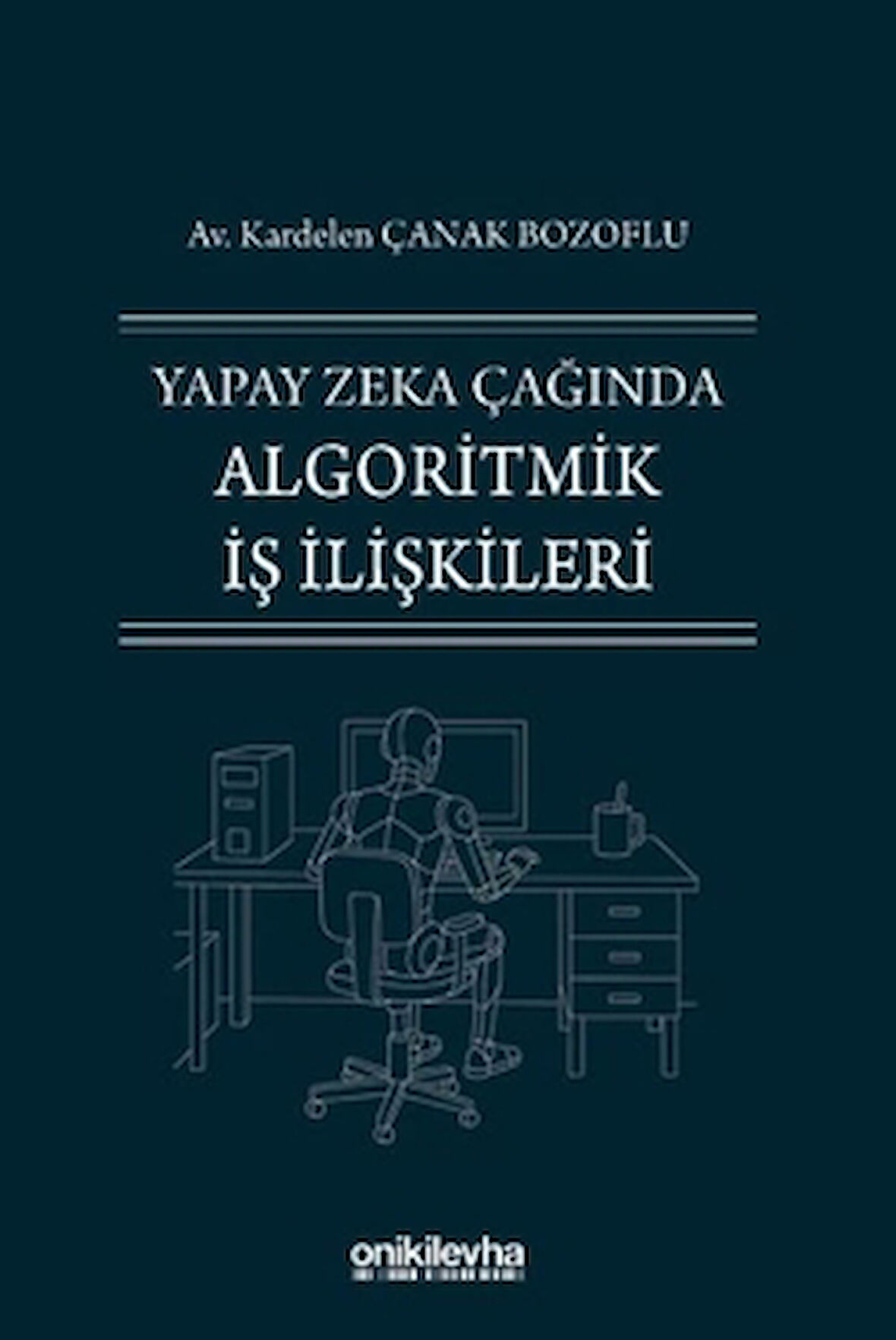 Yapay Zeka Çağında Algoritmik İş İlişkileri