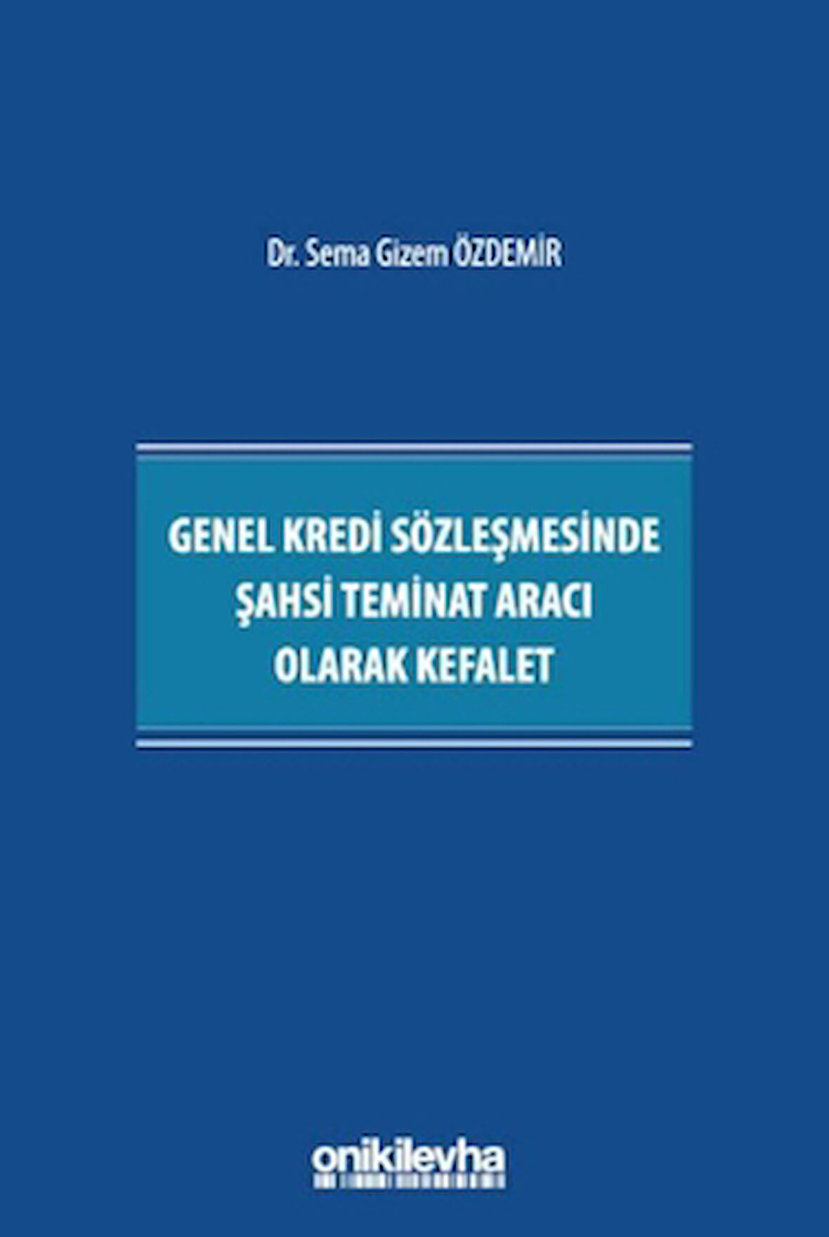 Genel Kredi Sözleşmesinde Şahsi Teminat Aracı Olarak Kefalet