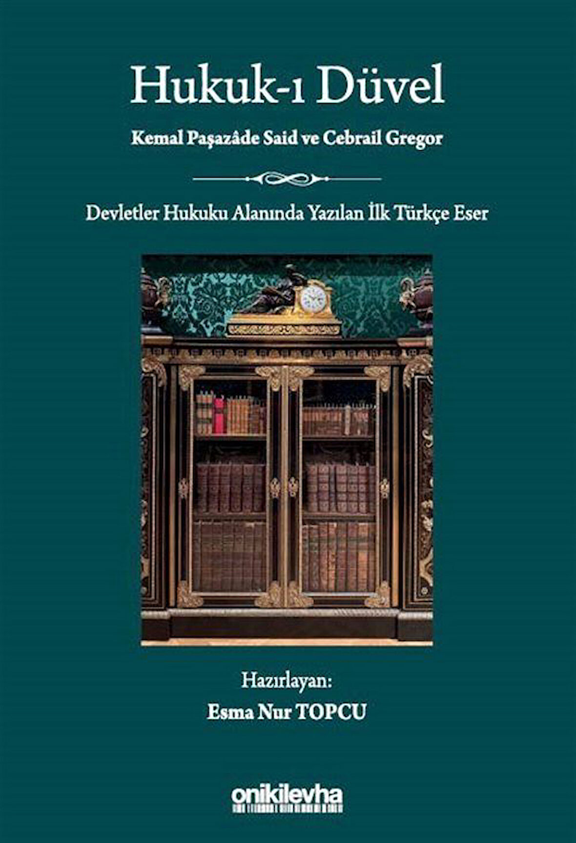 Hukuk-ı Düvel - Devletler Hukuku Alanında Yazılan İlk Türkçe Eser