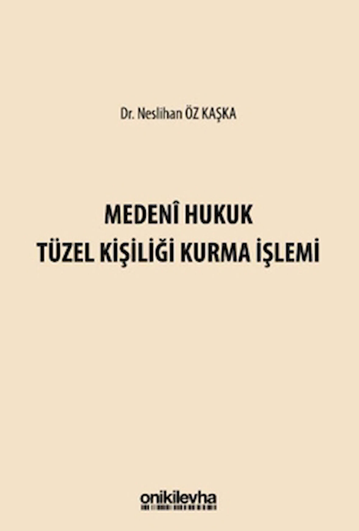 Medeni Hukuk Tüzel Kişiliği Kurma İşlemi