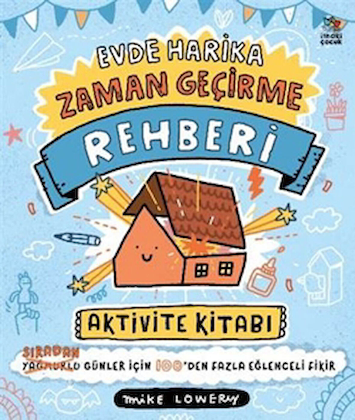 Evde Harika Zaman Geçirme Rehberi/ Aktivite Kitabı