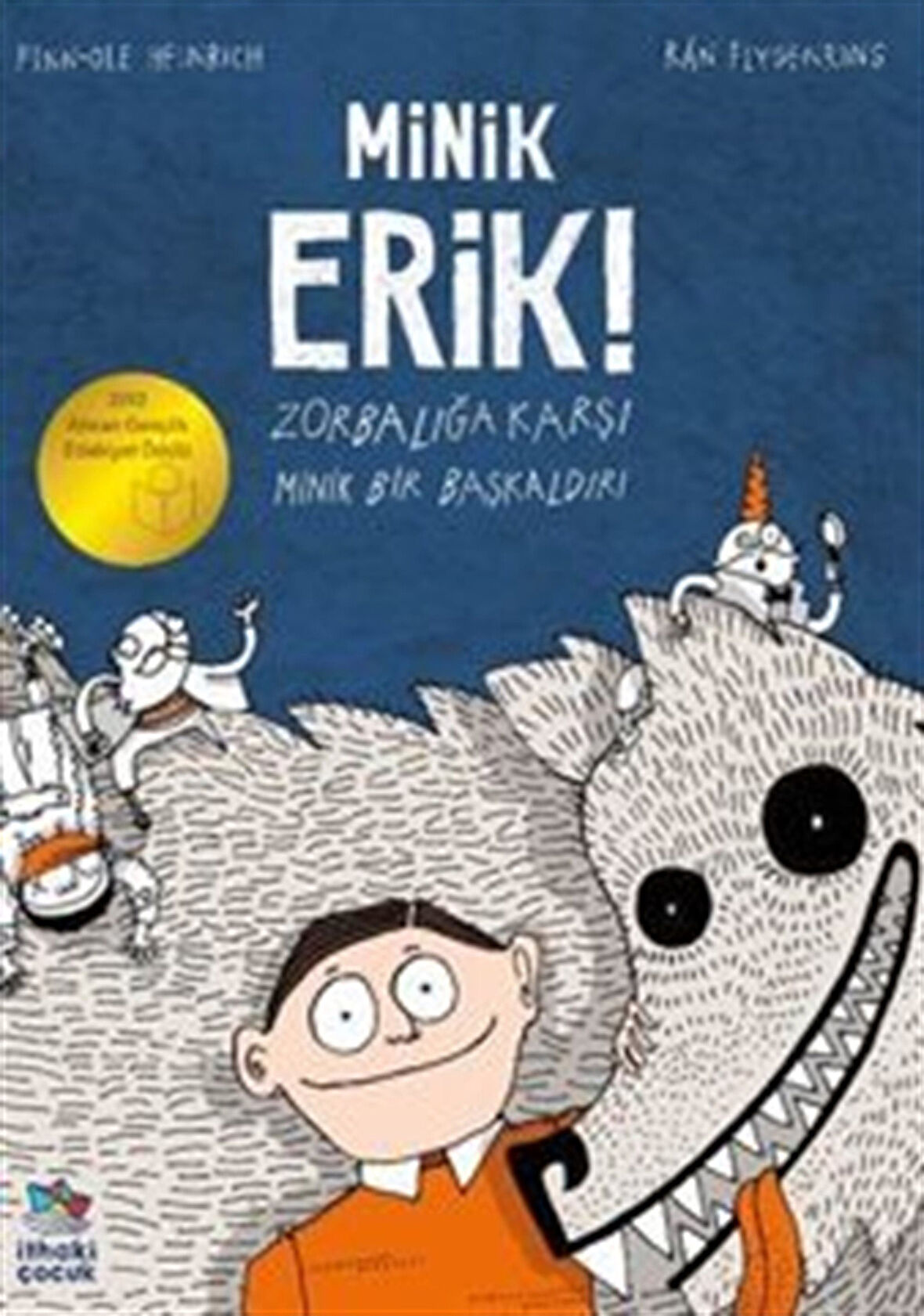 Minik Erik! Zorbalığa Karşı Minik Bir Başkaldırı / Finn Ole Heinrich