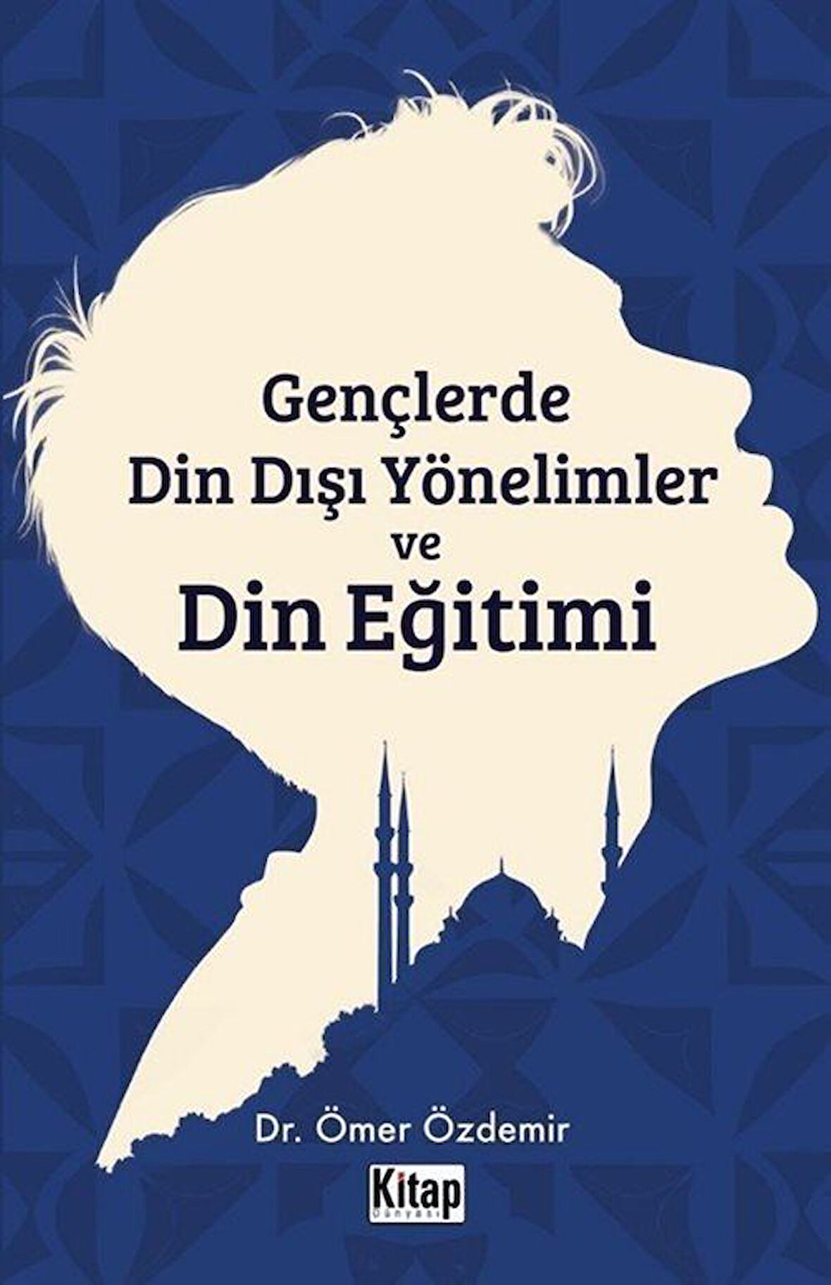 Gençlerde Din Dışı Yönelimler ve Din Eğitimi / Ömer Özdemir