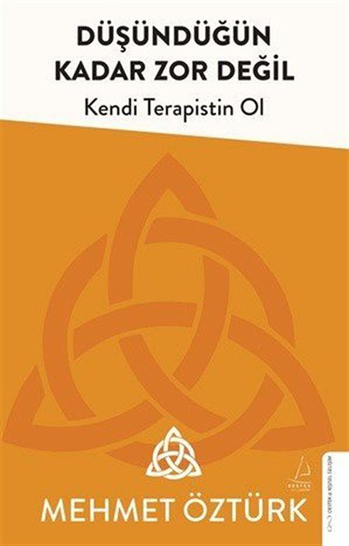 Düşündüğün Kadar Zor Değil & Kendi Terapistin Ol / Mehmet Öztürk