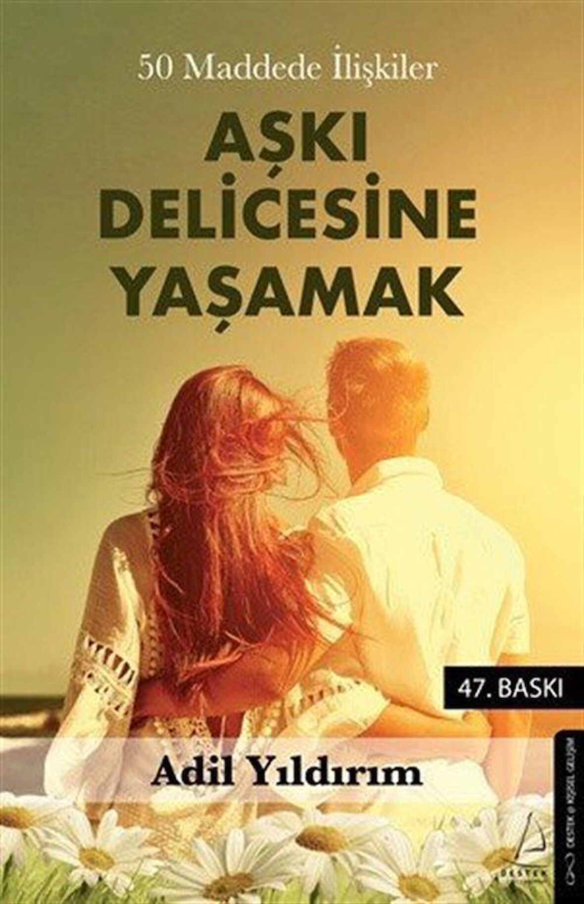Aşkı Delicesine Yaşamak & 50 Maddede İlişkiler / Adil Yıldırım