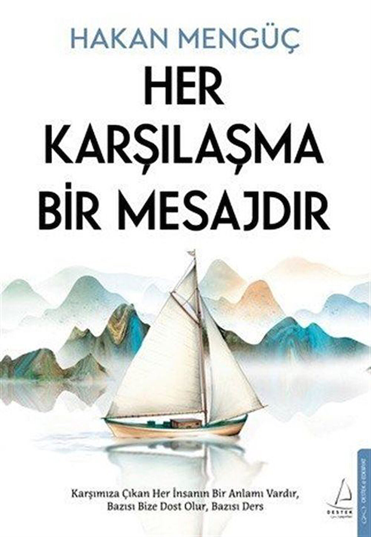 Her Karşılaşma Bir Mesajdır / Hakan Mengüç